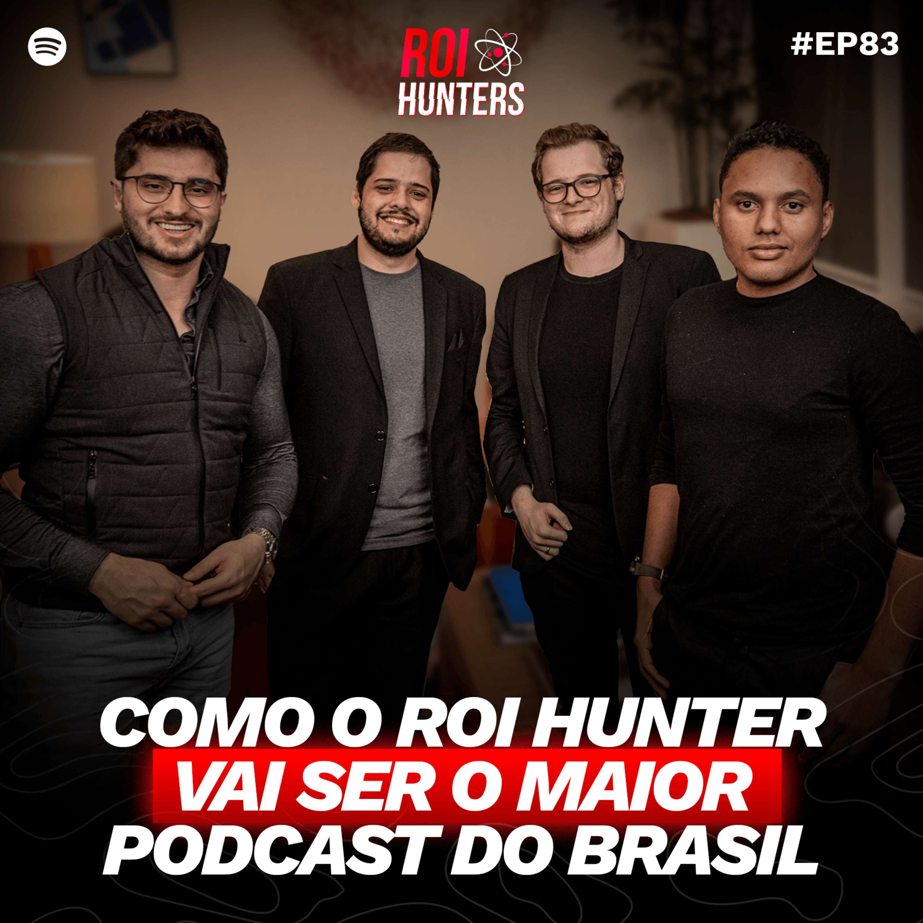 Como o ROI Hunter vai ser o MAIOR podcast do Brasil | ROI Hunters #83