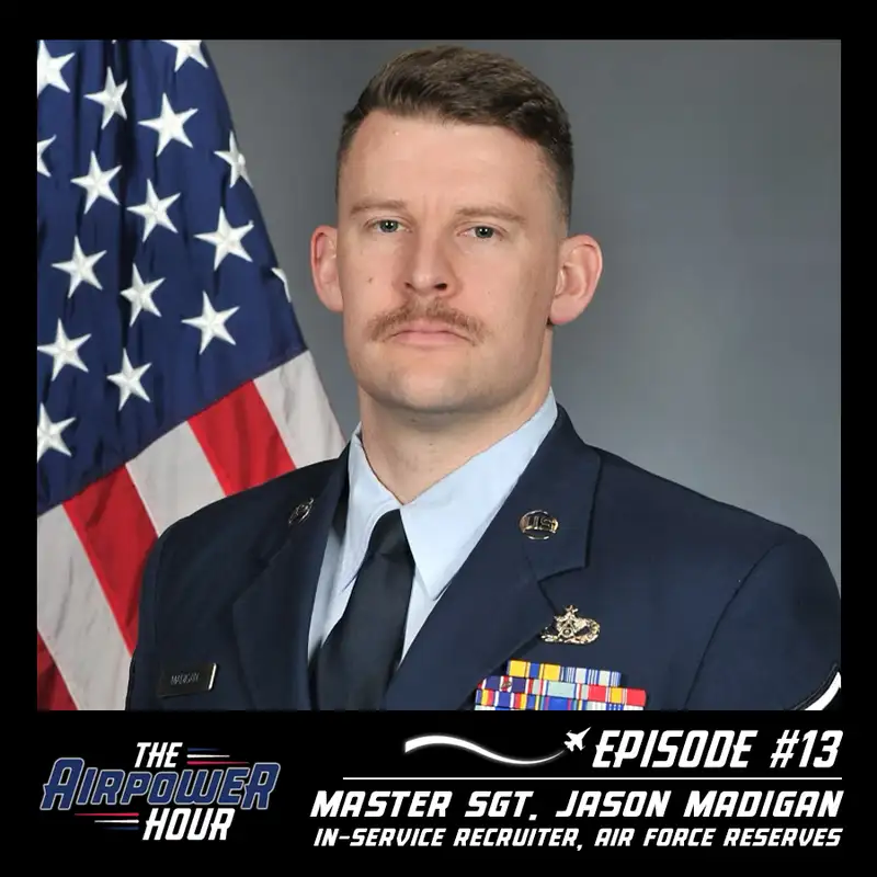 The Strength of Positivity with an In-Service Recruiter | MSgt Jason Madigan