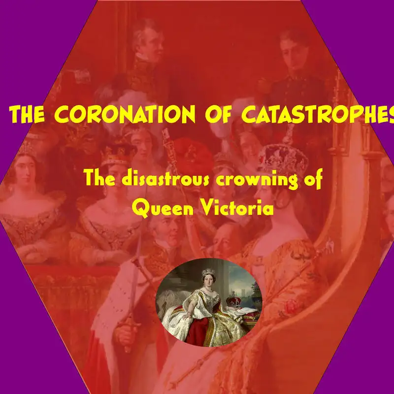 The coronation of catastrophes: the disastrous crowning of Queen Victoria