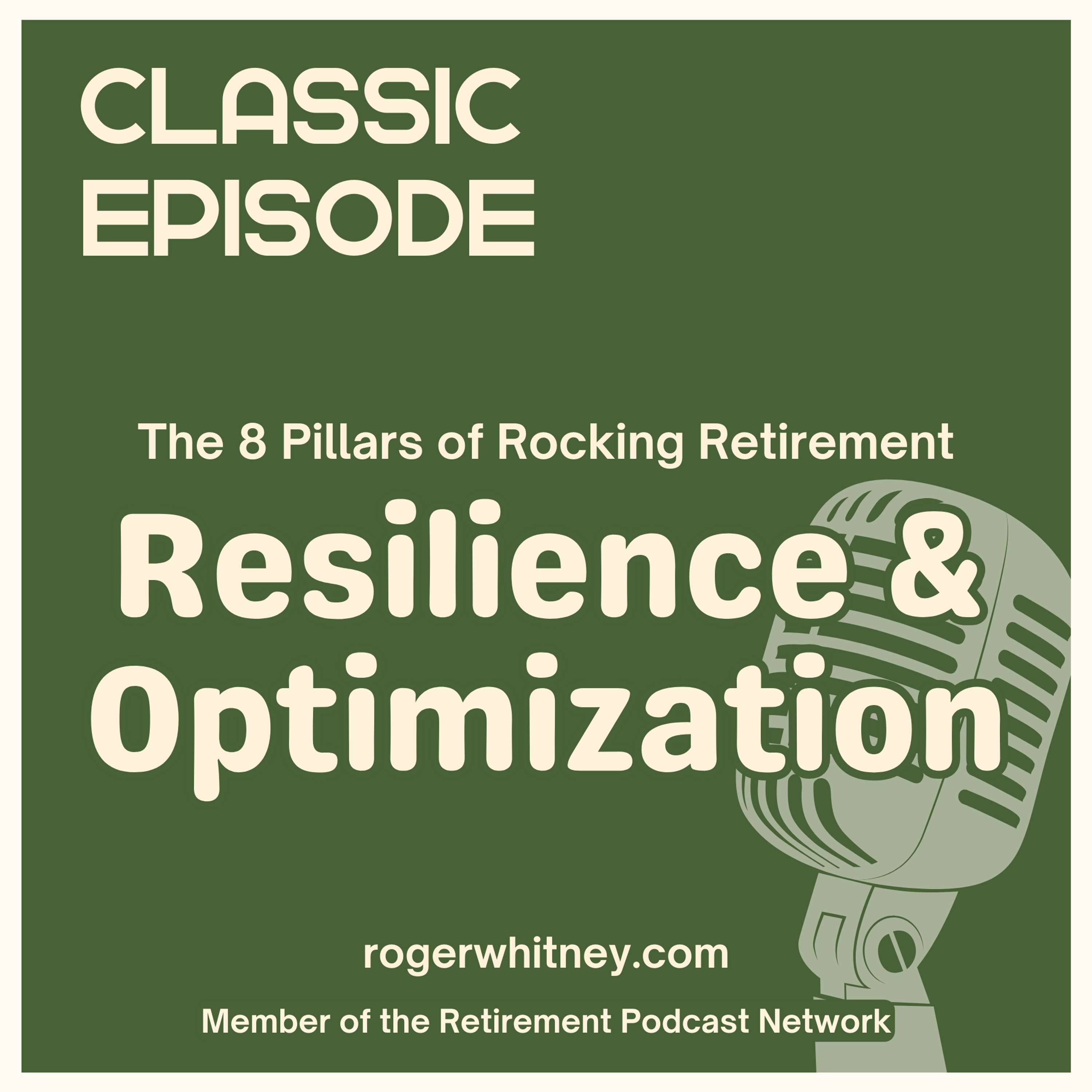 CLASSIC EPISODE The 8 Pillars of Rocking Retirement: Resilience and Optimization 