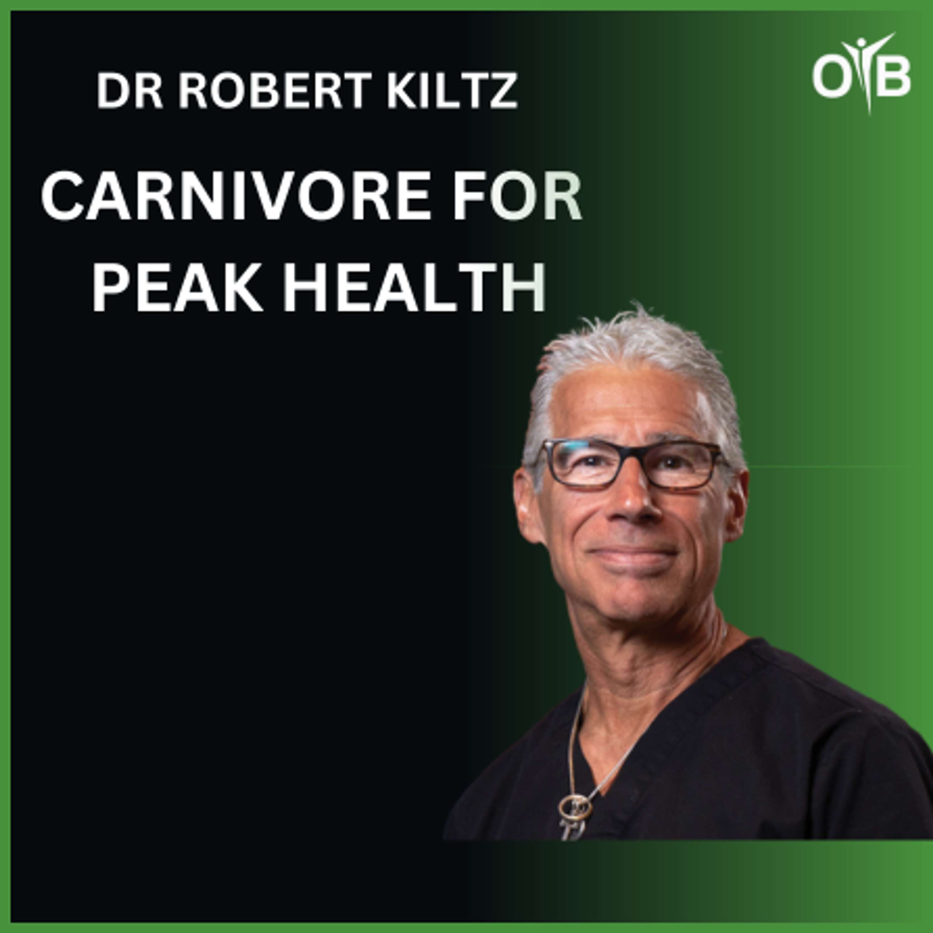 Dr. Robert Kiltz- Carnivore For Peak Health