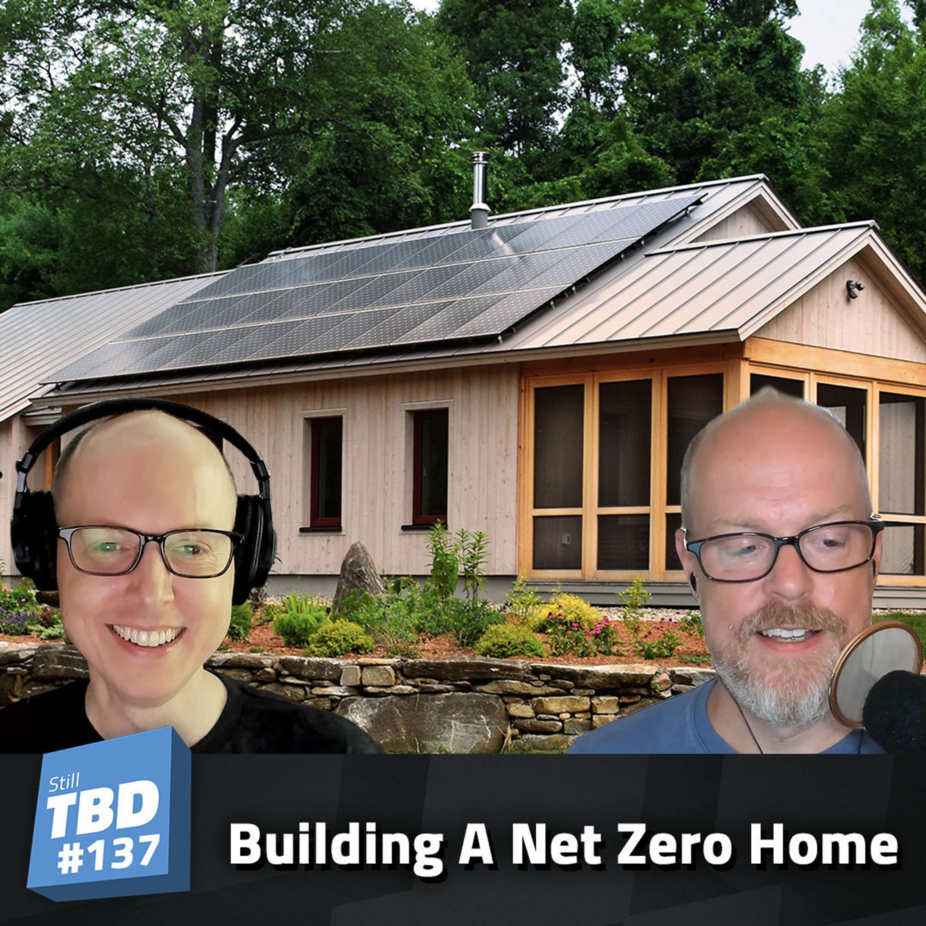 cover of episode 137: Homestead - Building a New Net Zero Home