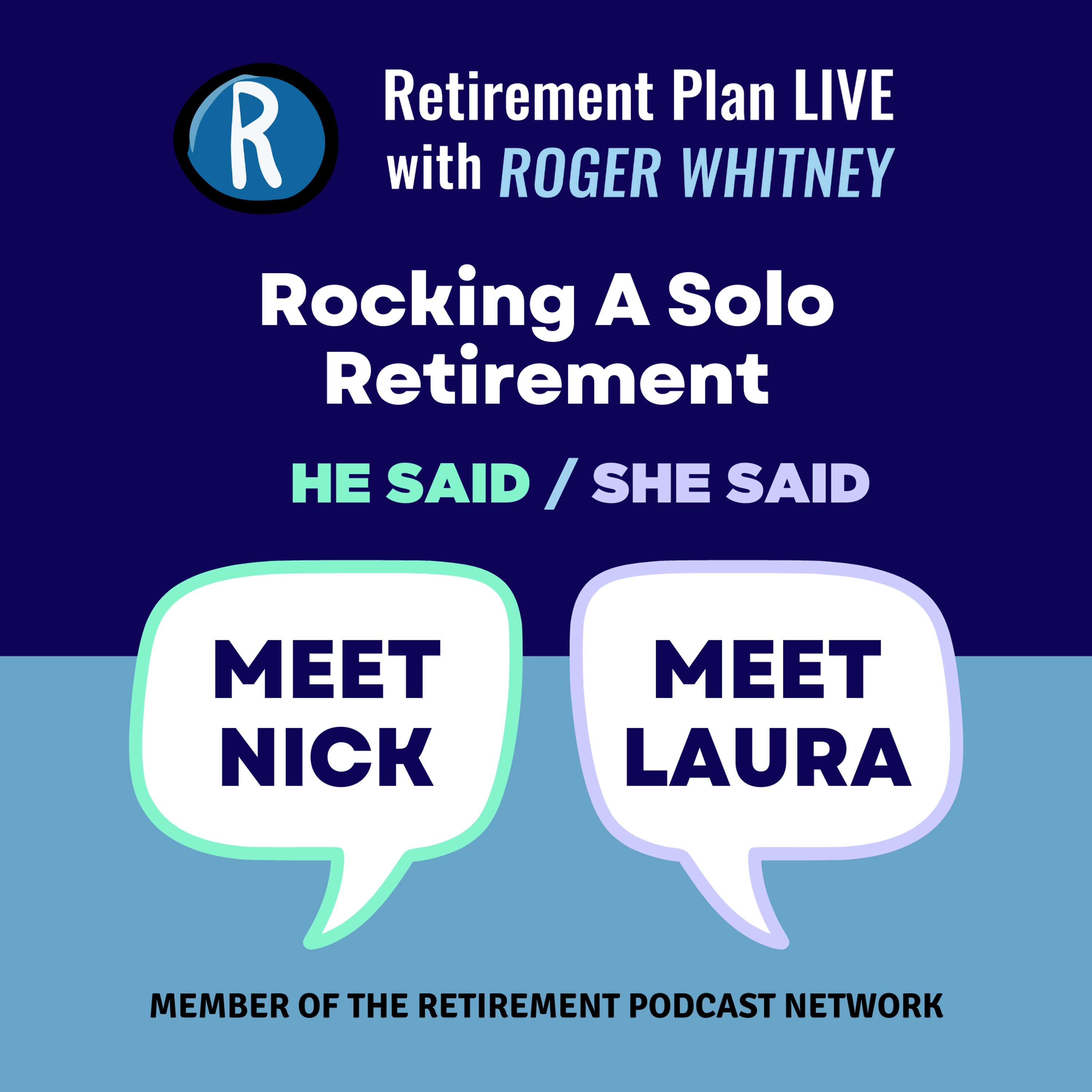 Rocking a Solo Retirement: Meet Nick/Meet Laura