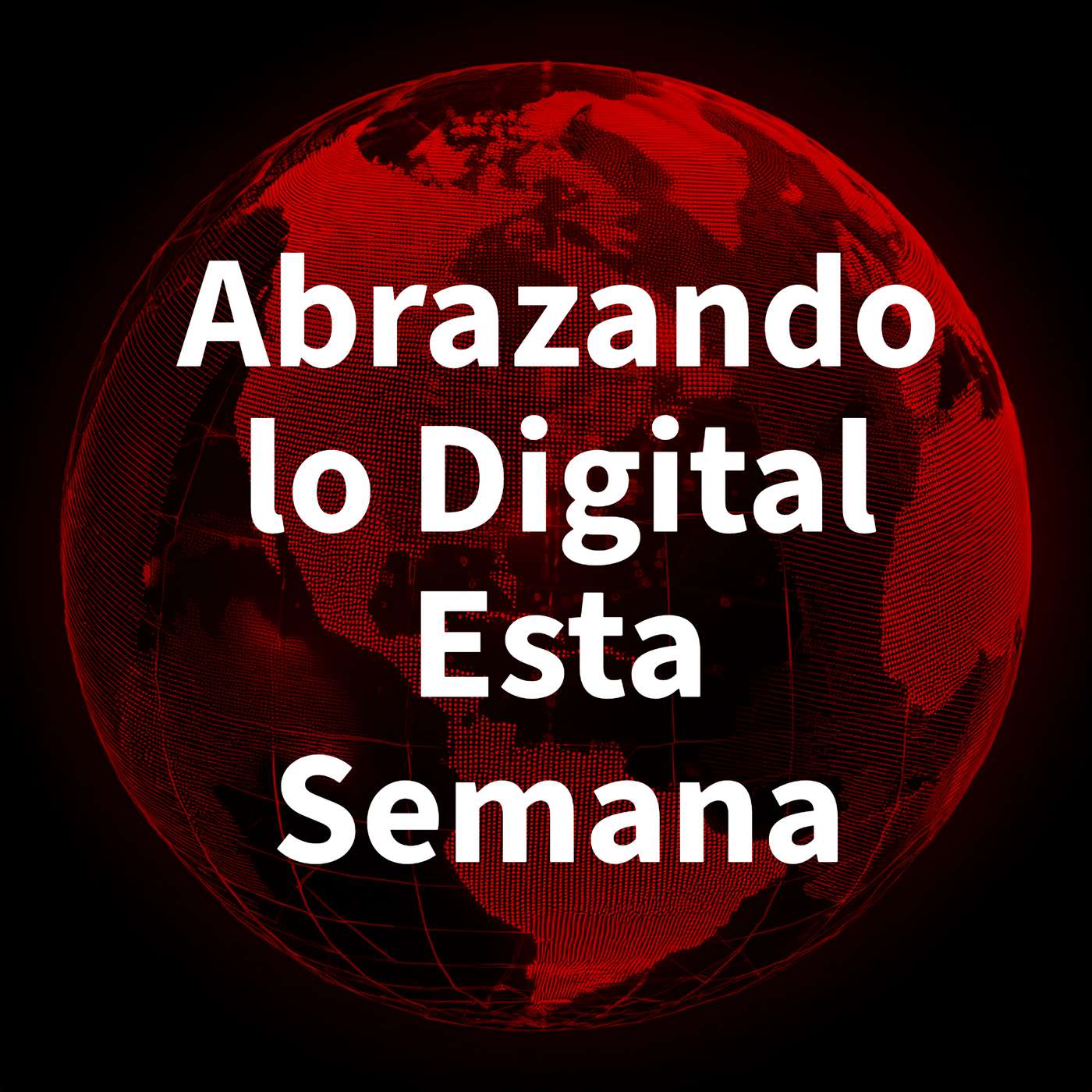 Abrazando lo Digital Esta Semana