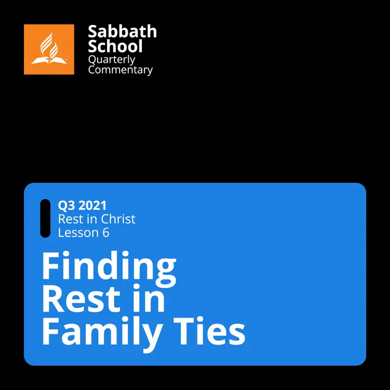 Q3 Rest in Christ #06 Finding Rest in Family Ties