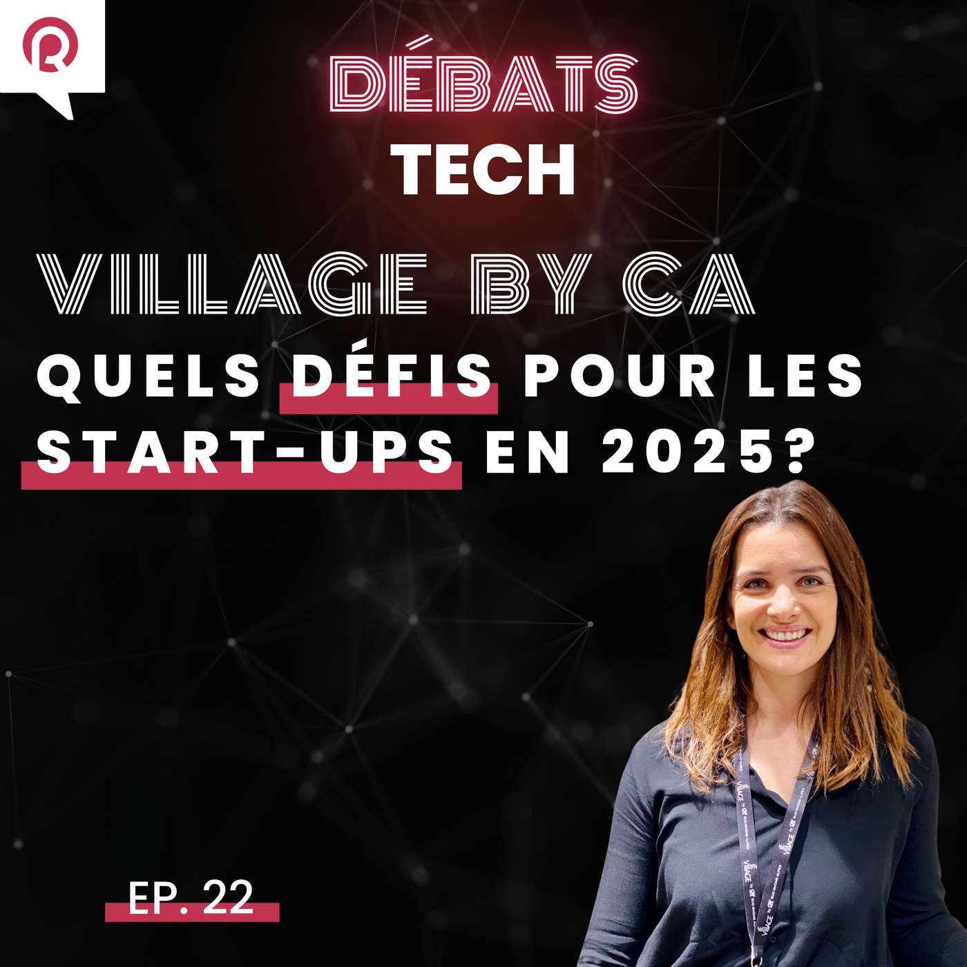 Village by CA : quels défis pour les start-ups en 2025 ? episode artwork