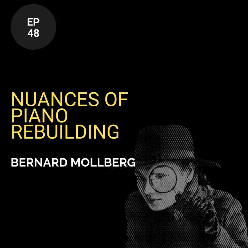 Nuances of Piano Rebuilding w/ Bernard Mollberg