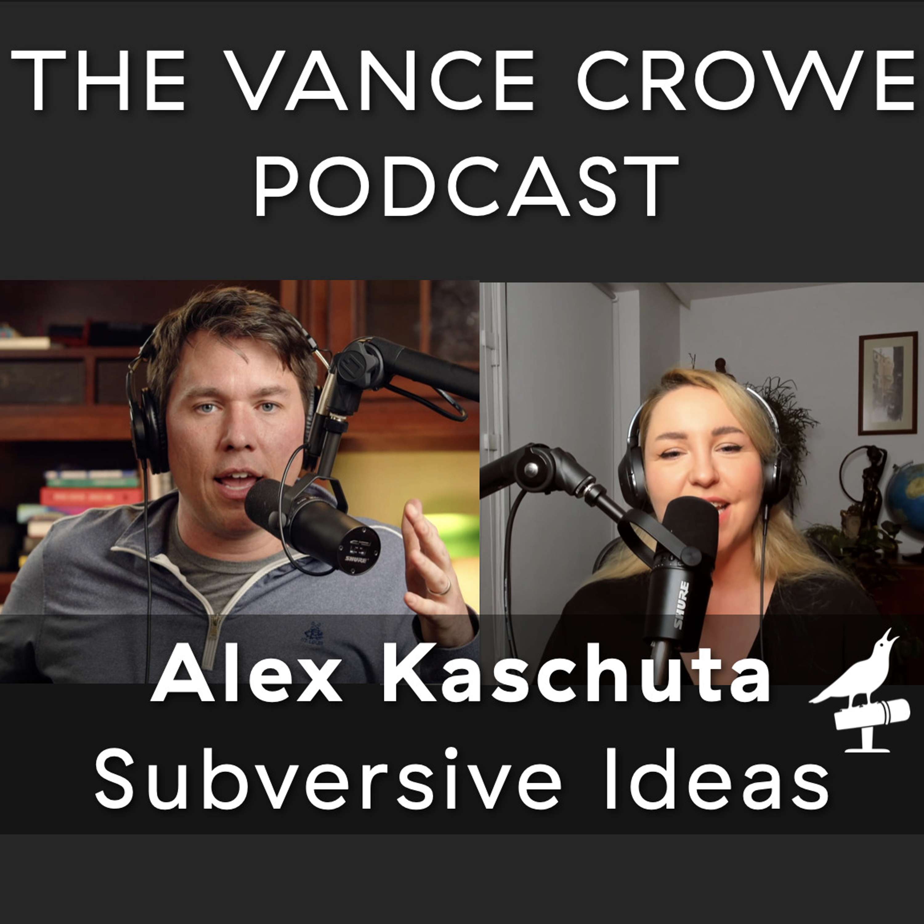 #263 | Alex Kaschuta; Subversive Ideas, Fog of War and Changes in Culture