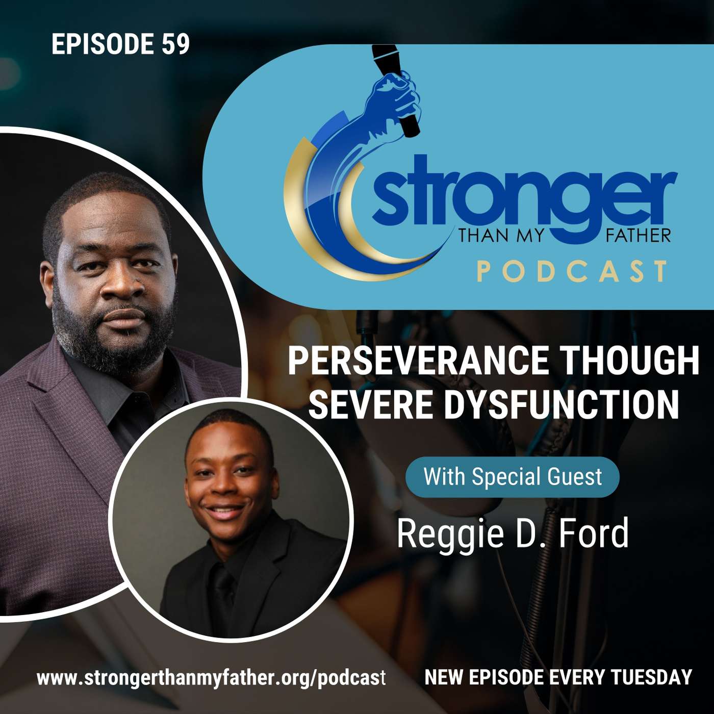 Perseverance Through Severe Dysfunction w/Reggie D Ford :: Ep 59 Stronger Than My Father
