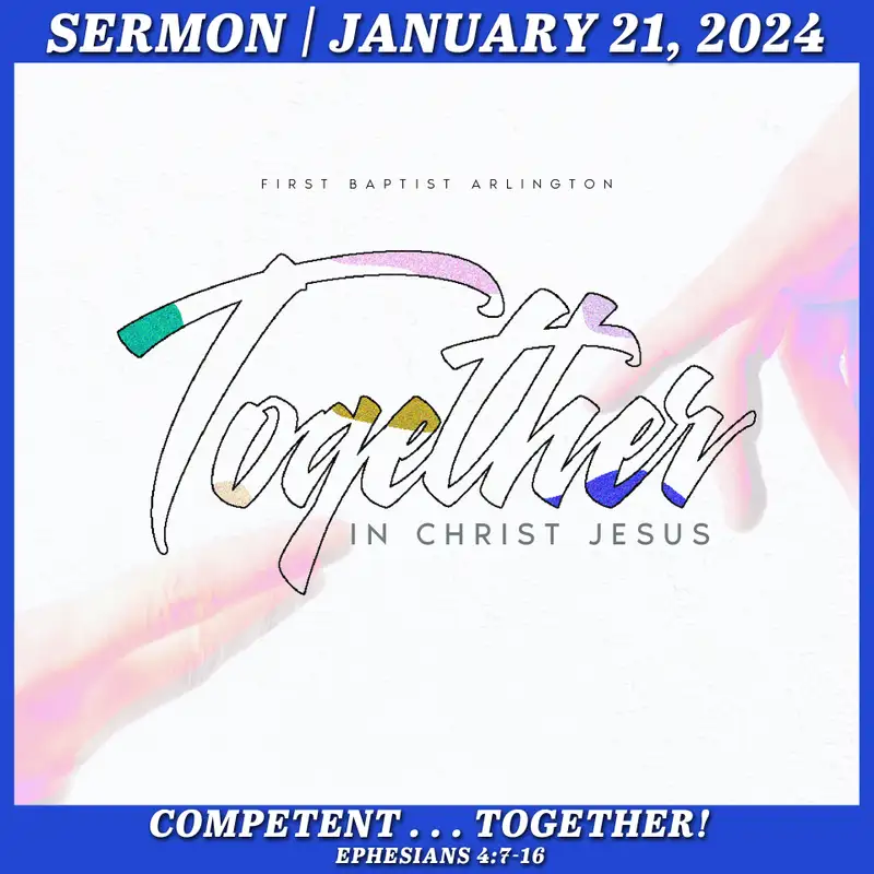 Competent . . . Together!  - January 21, 2024