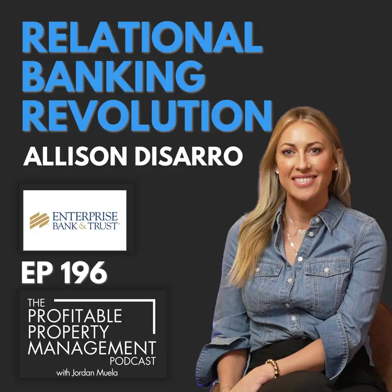 196: The Allison DiSarro Approach: Why Banking With A Personal Touch Matters