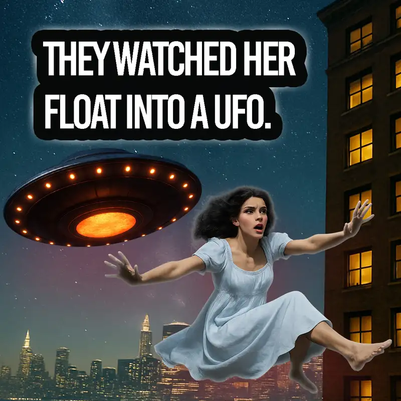 The Manhattan Abduction: They Watched Her Float Into A UFO