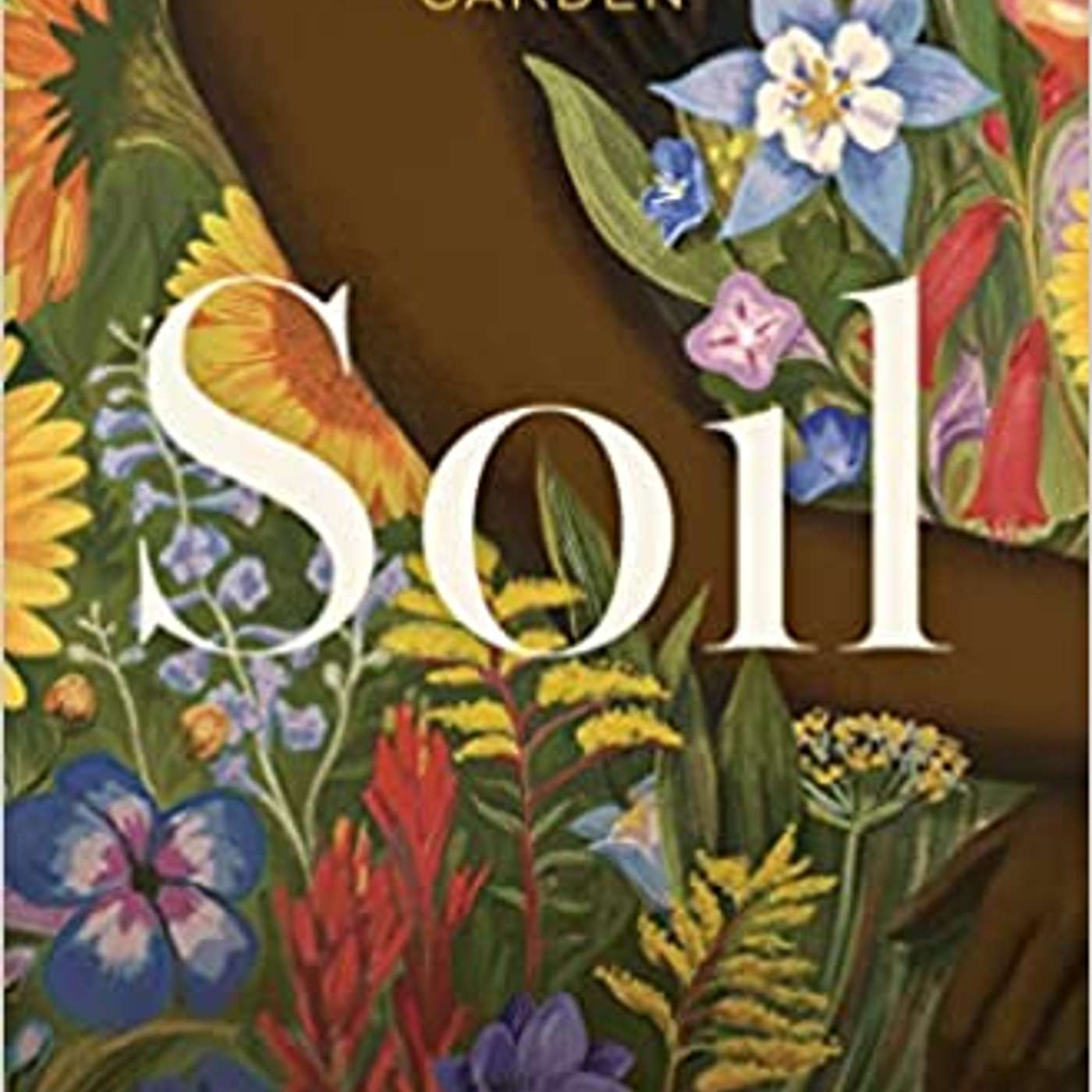 Camille Dungy’s book, “Soil,” digs into poetry, plants, parenthood and the pandemic (ENCORE EPISODE)