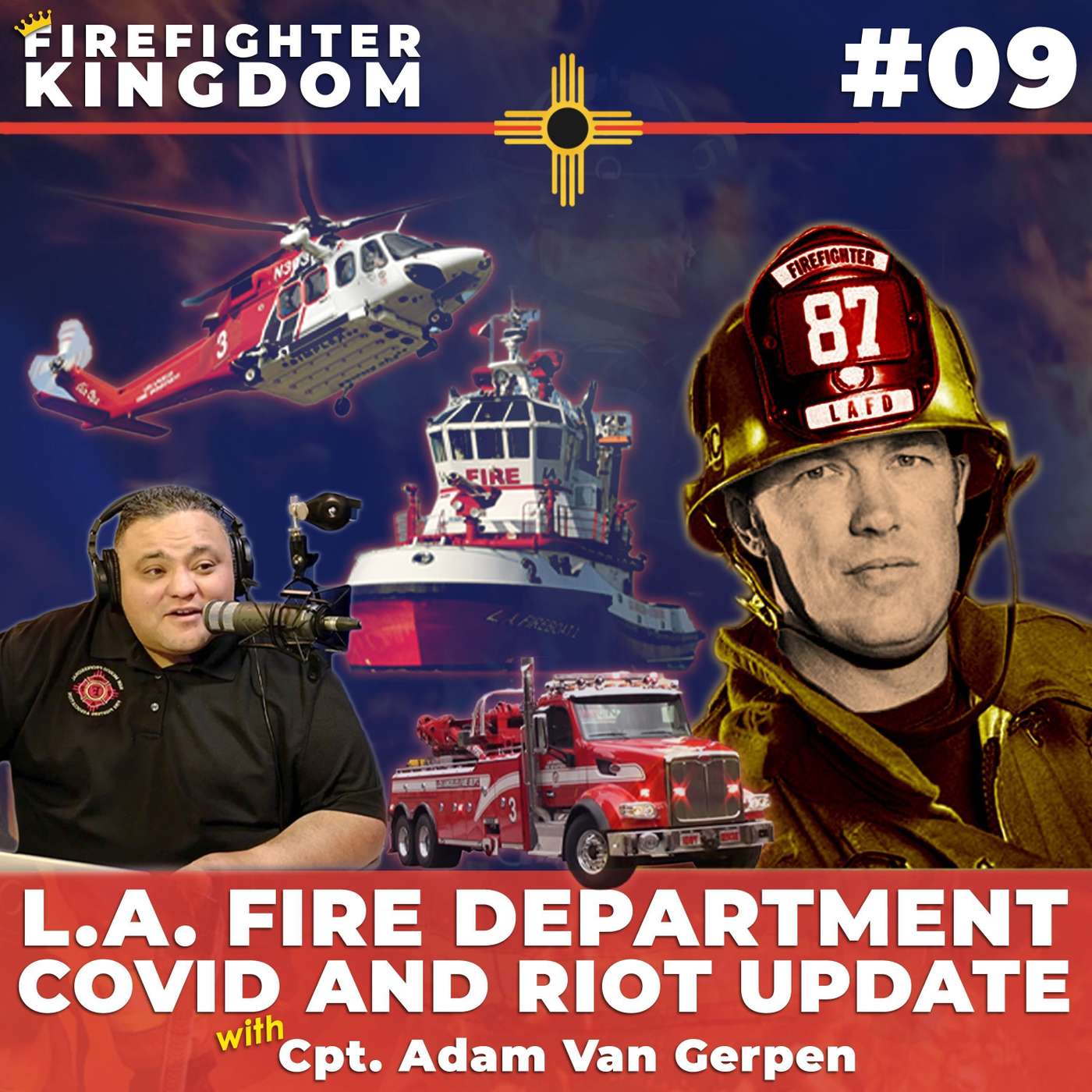 #9 - Los Angeles Fire Department: COVID, Riots, and Fires Update | Cpt. Adam VanGerpen #9 - Los Angeles Fire Department: COVID, Riots, and Fires Update | Cpt. Adam VanGerpen