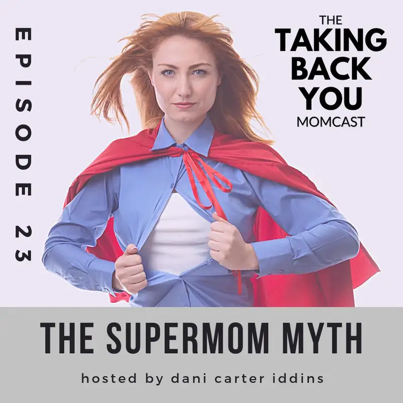 23: The Supermom Myth