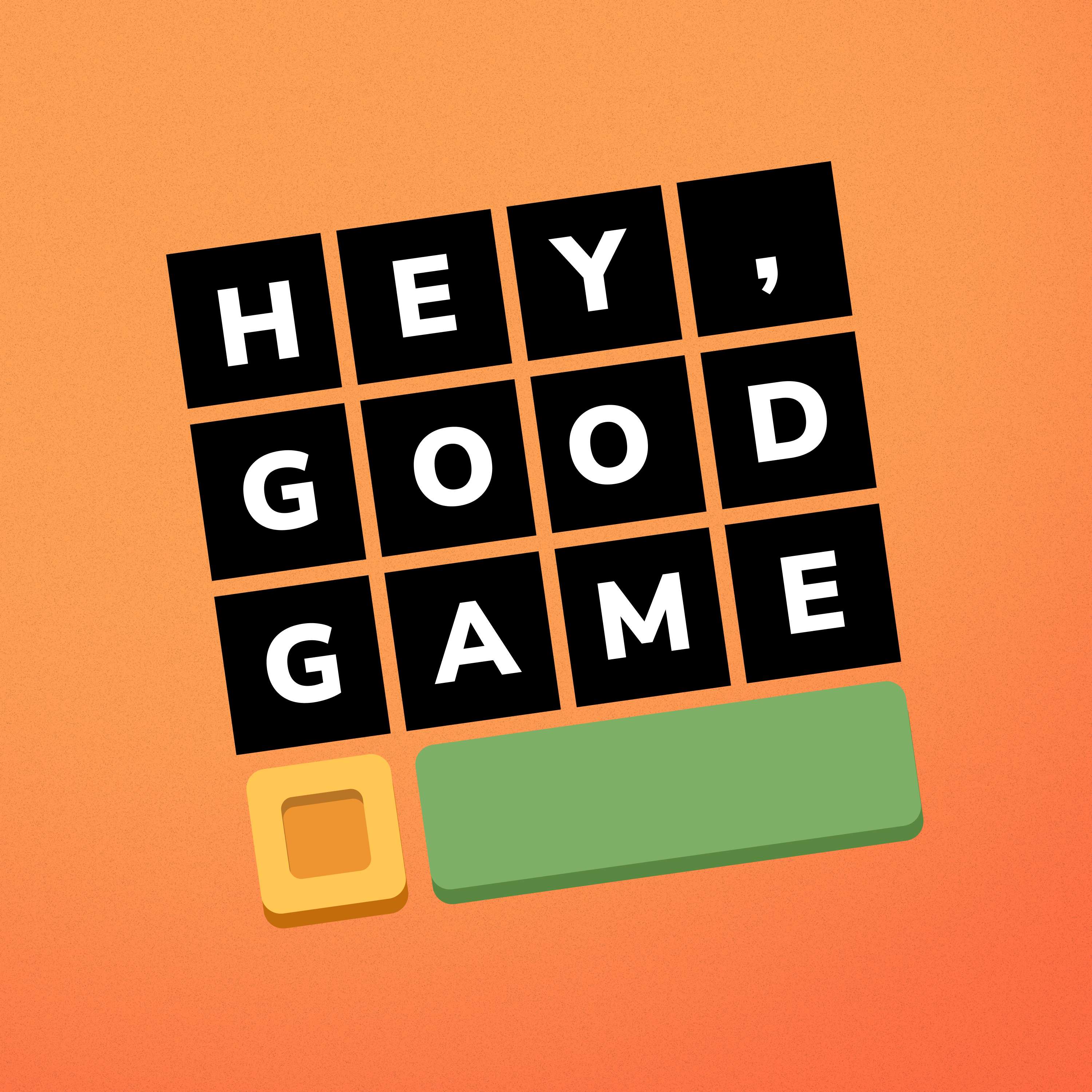 Hey, Good Game