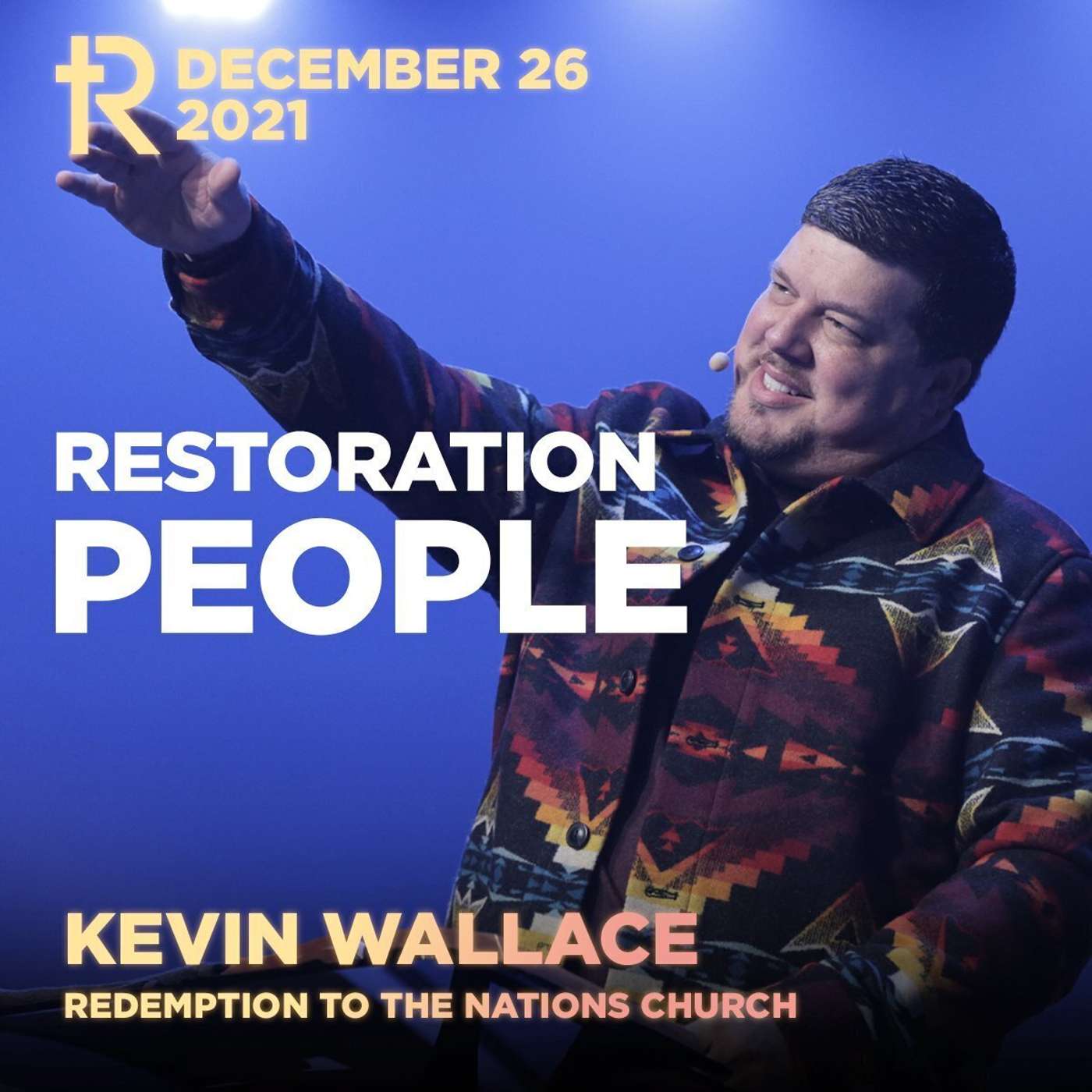 Restoration People | Kevin Wallace | Weekend Service