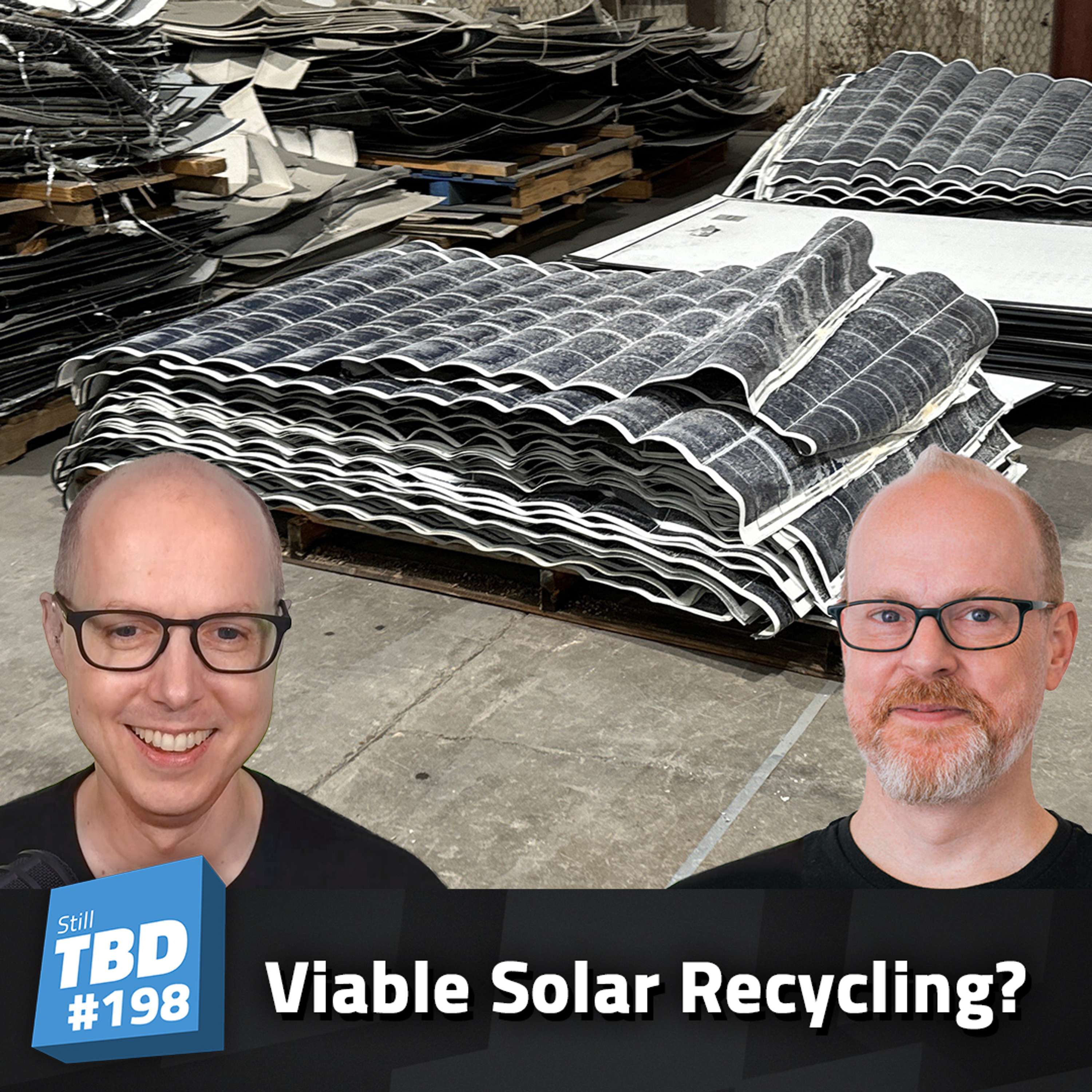 cover of episode 198: Recycling Solar Panels - Yes, It Can Be Done