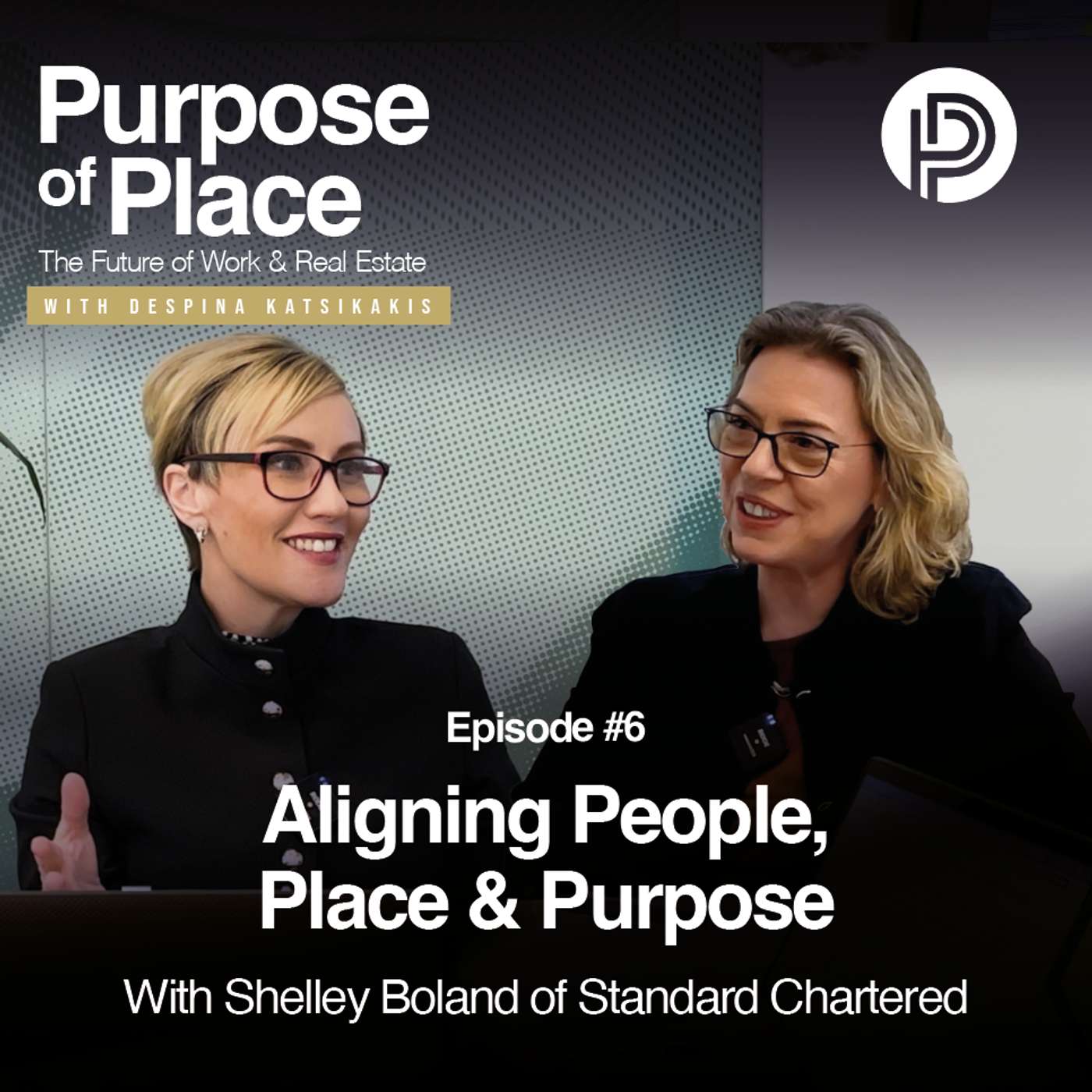 Aligning People, Place & Purpose with Shelley Boland of Standard Chartered