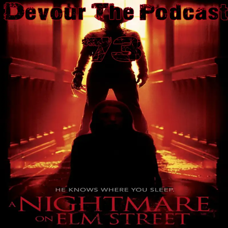 Devour the Podcast 73: In which we argue about a A Nightmare on Elm Street 2010