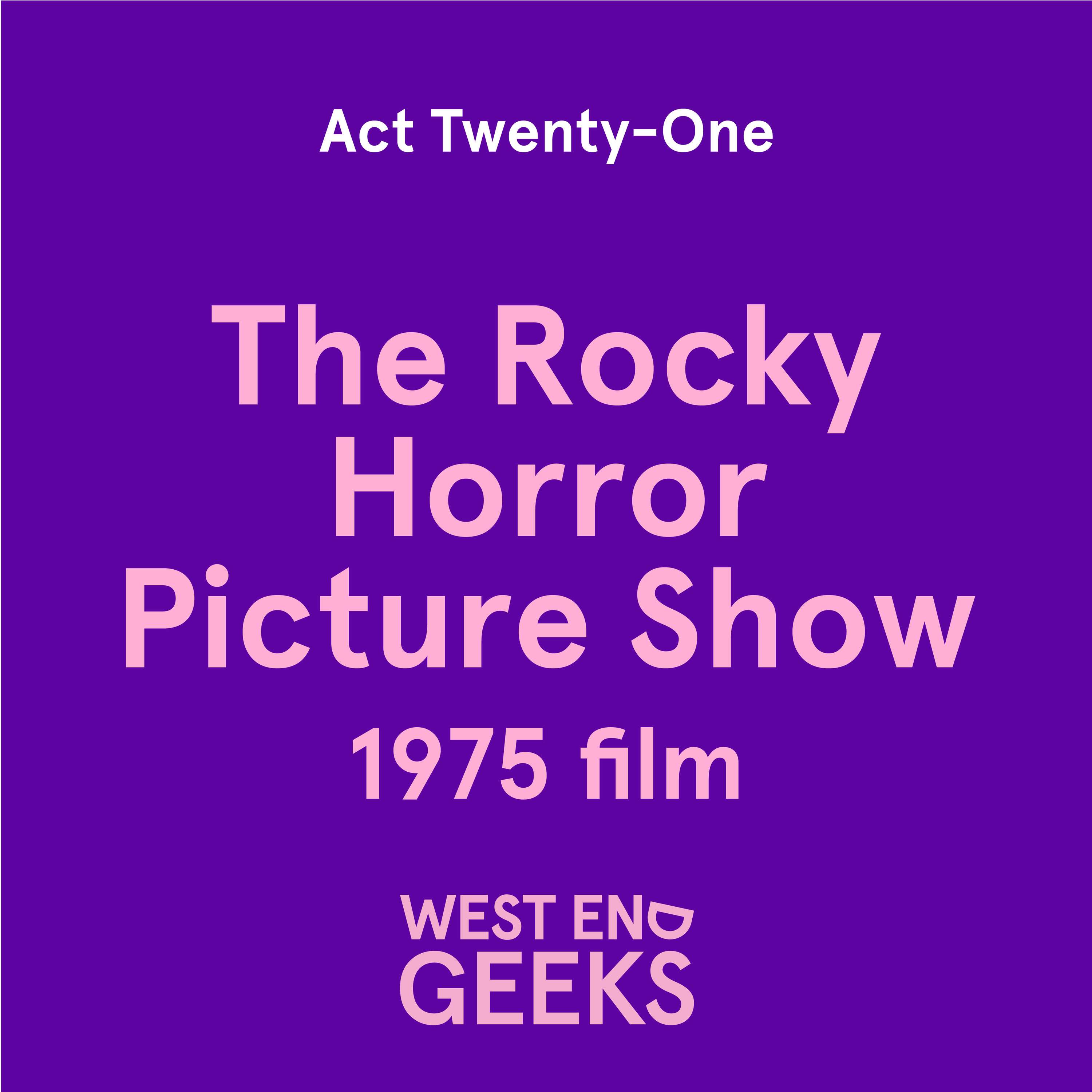 ACT TWENTY-ONE: The Rocky Horror Picture Show