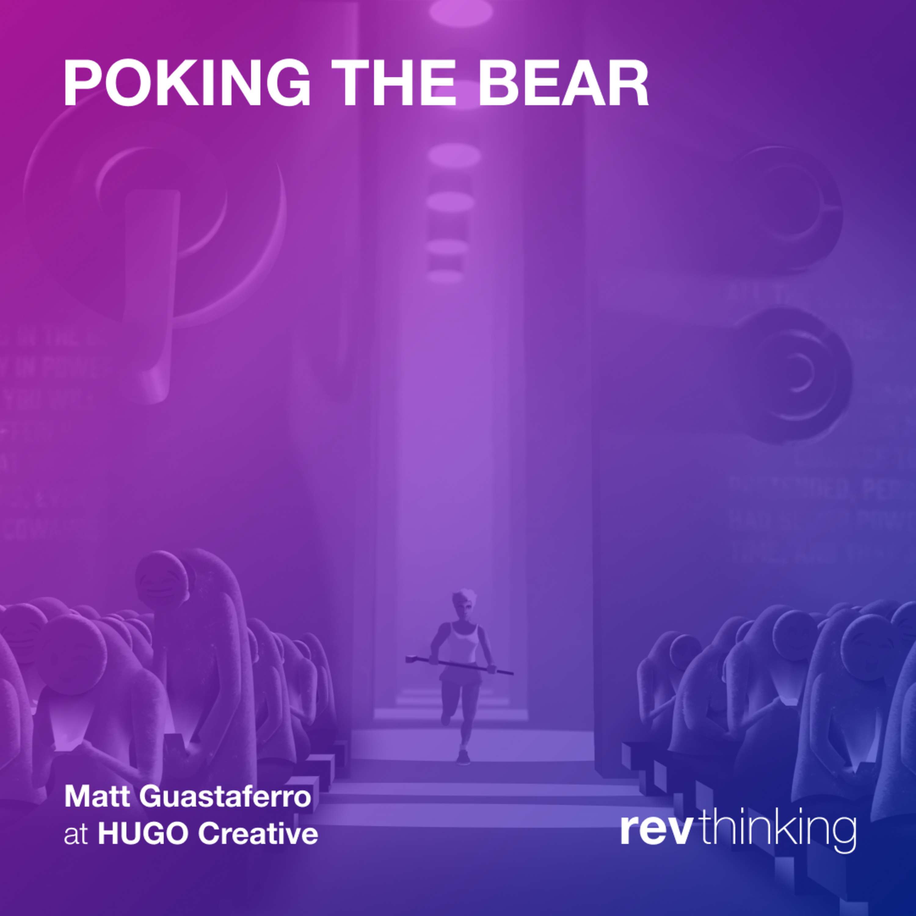 Poking the Bear with Matt Guastaferro at HUGO Creative