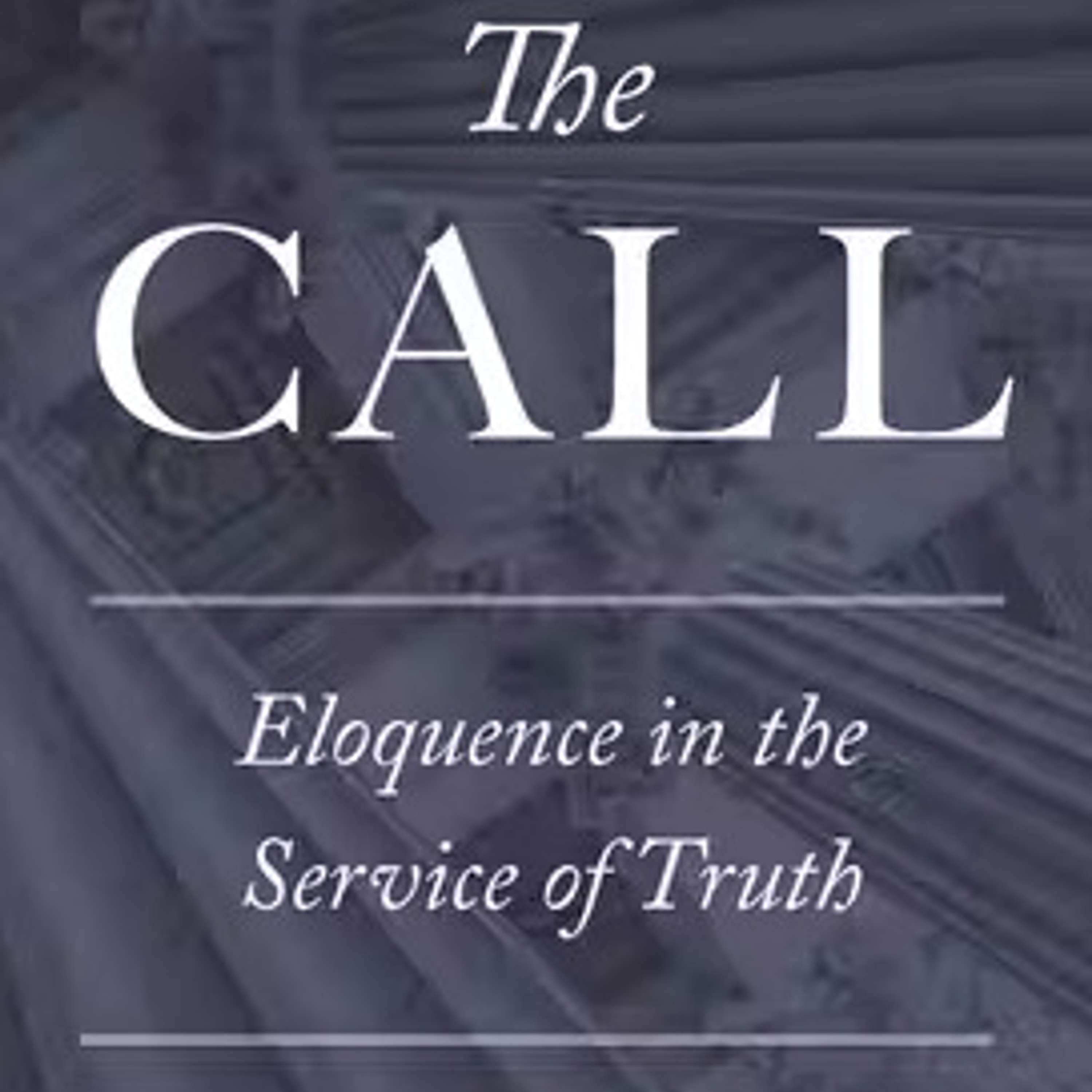 The Call: Eloquence in Service of Truth