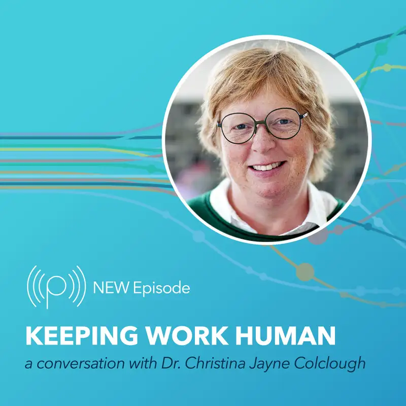 Keeping Work Human with Dr. Christina Colclough