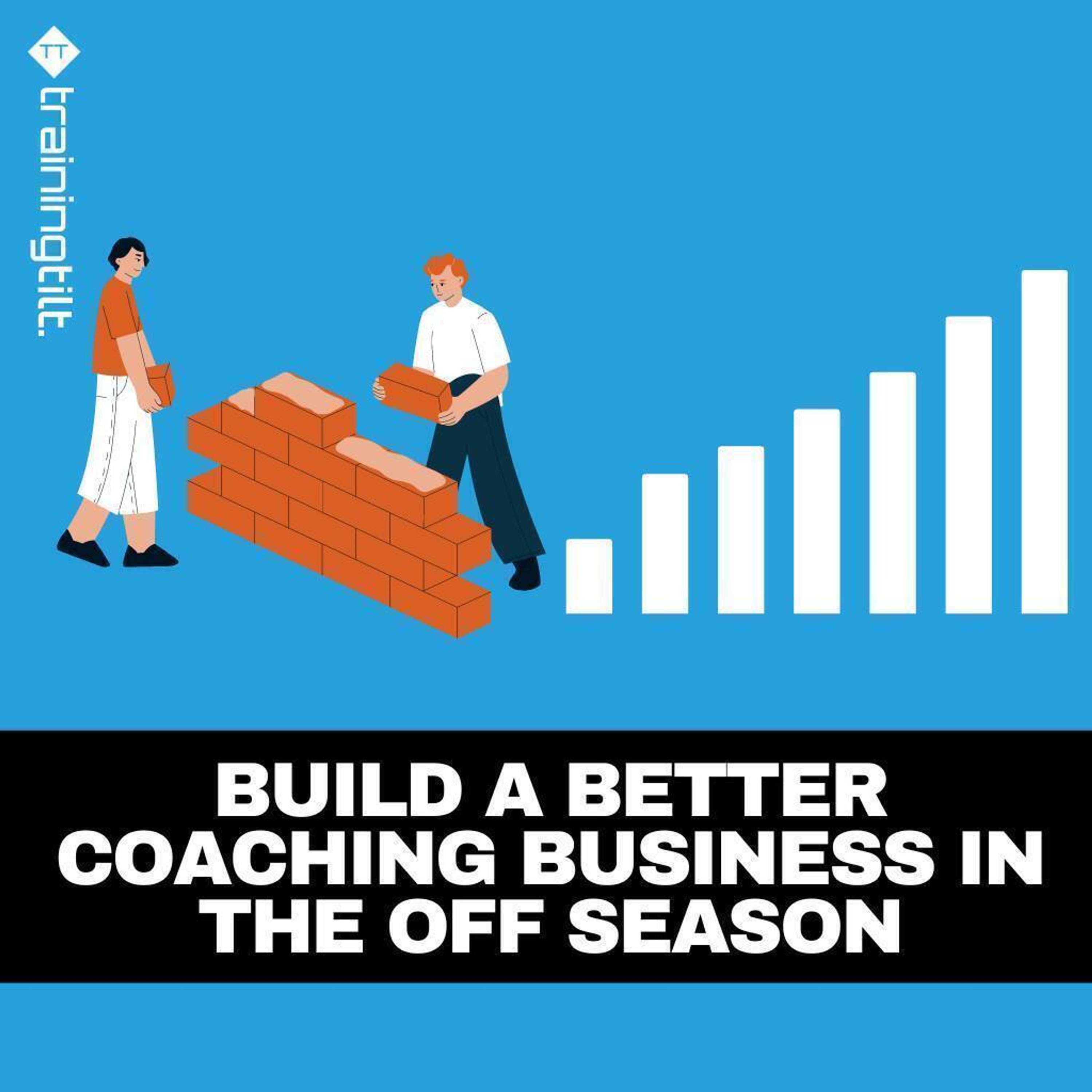 Build a Better Coaching Business in The Off Season