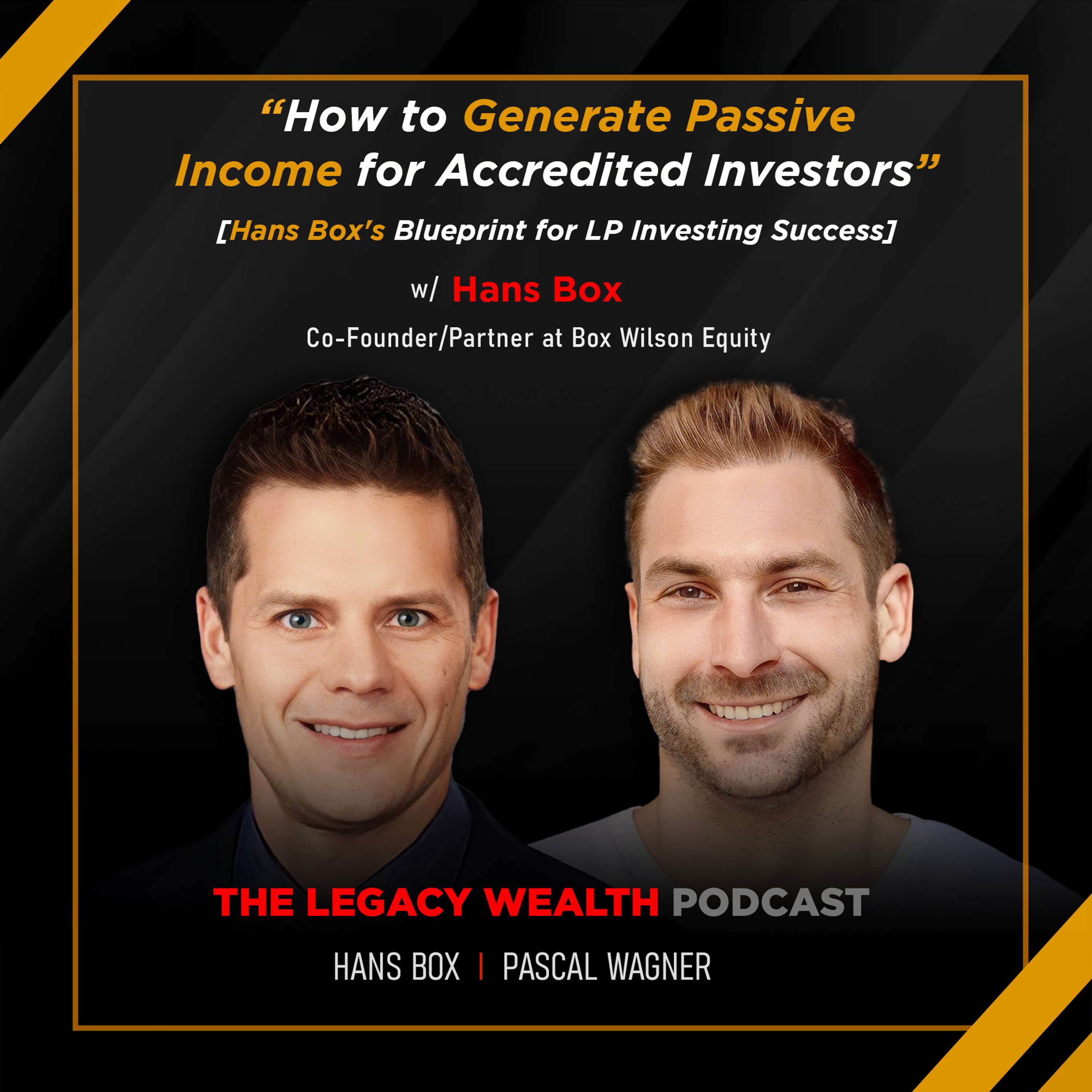 How to Generate Passive Income for Accredited Investors [Hans Box's Blueprint for LP Investing]