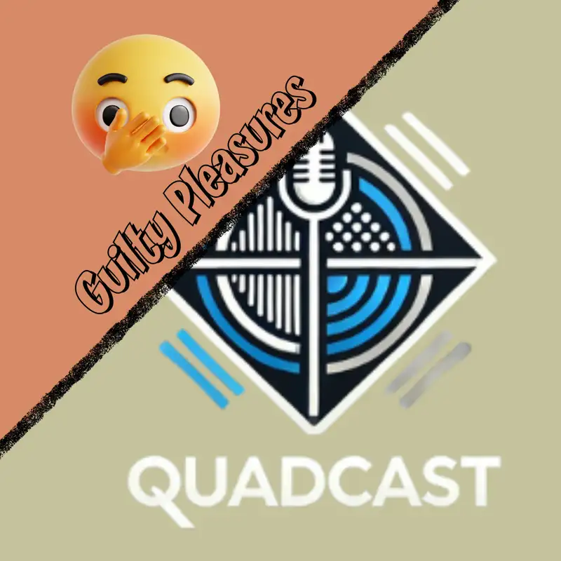 QUADcast - Guilty Pleasures