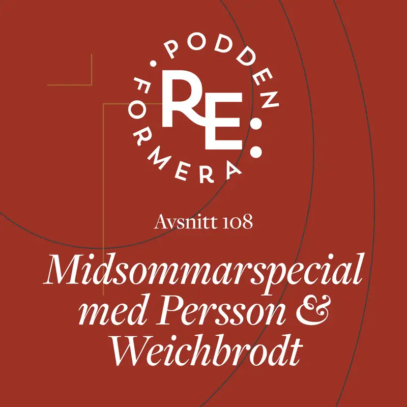 Avsnitt 108 - Midsommarspecial med Persson & Weichbrodt 