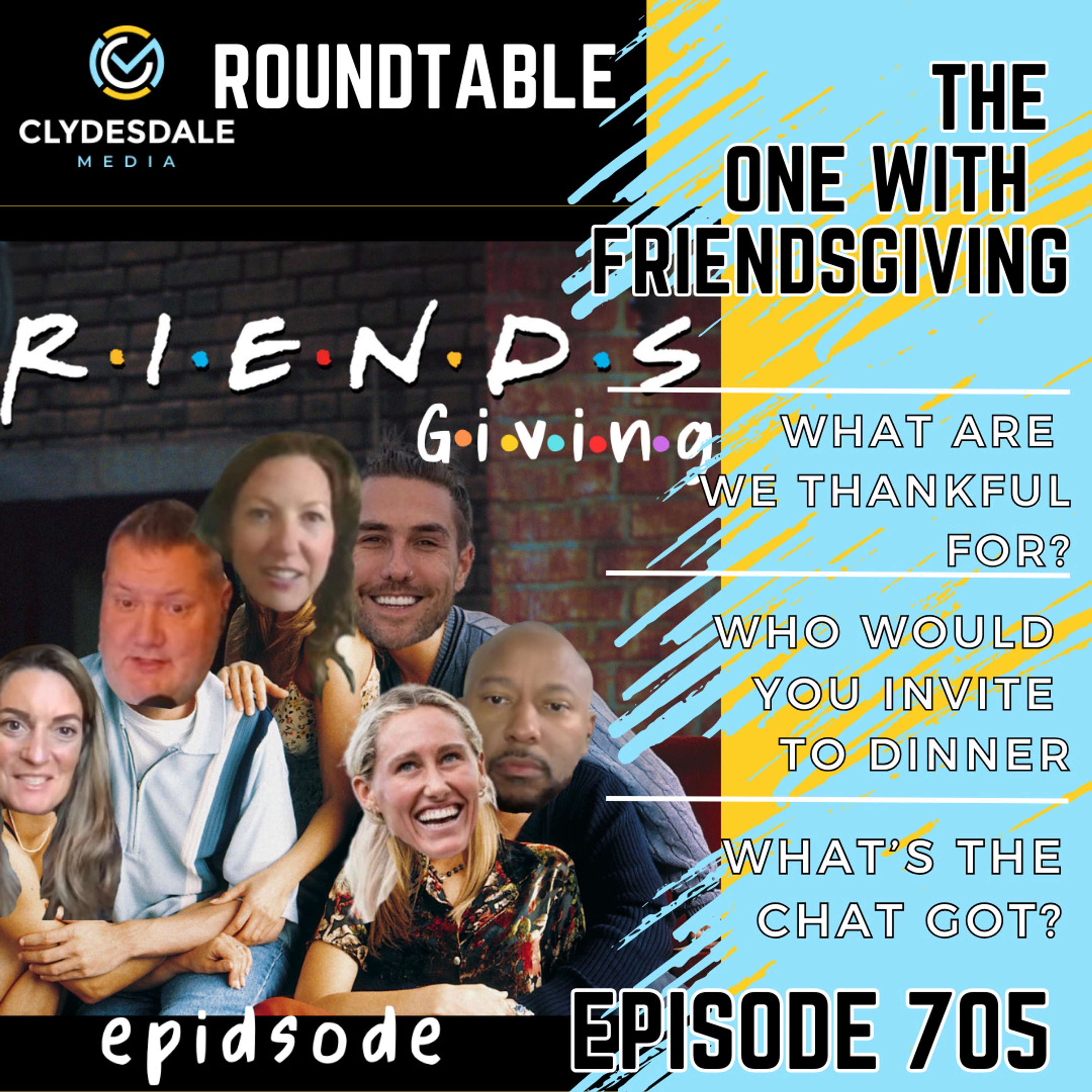 Clydesdale Media Roundtable | The One with Friendsgiving