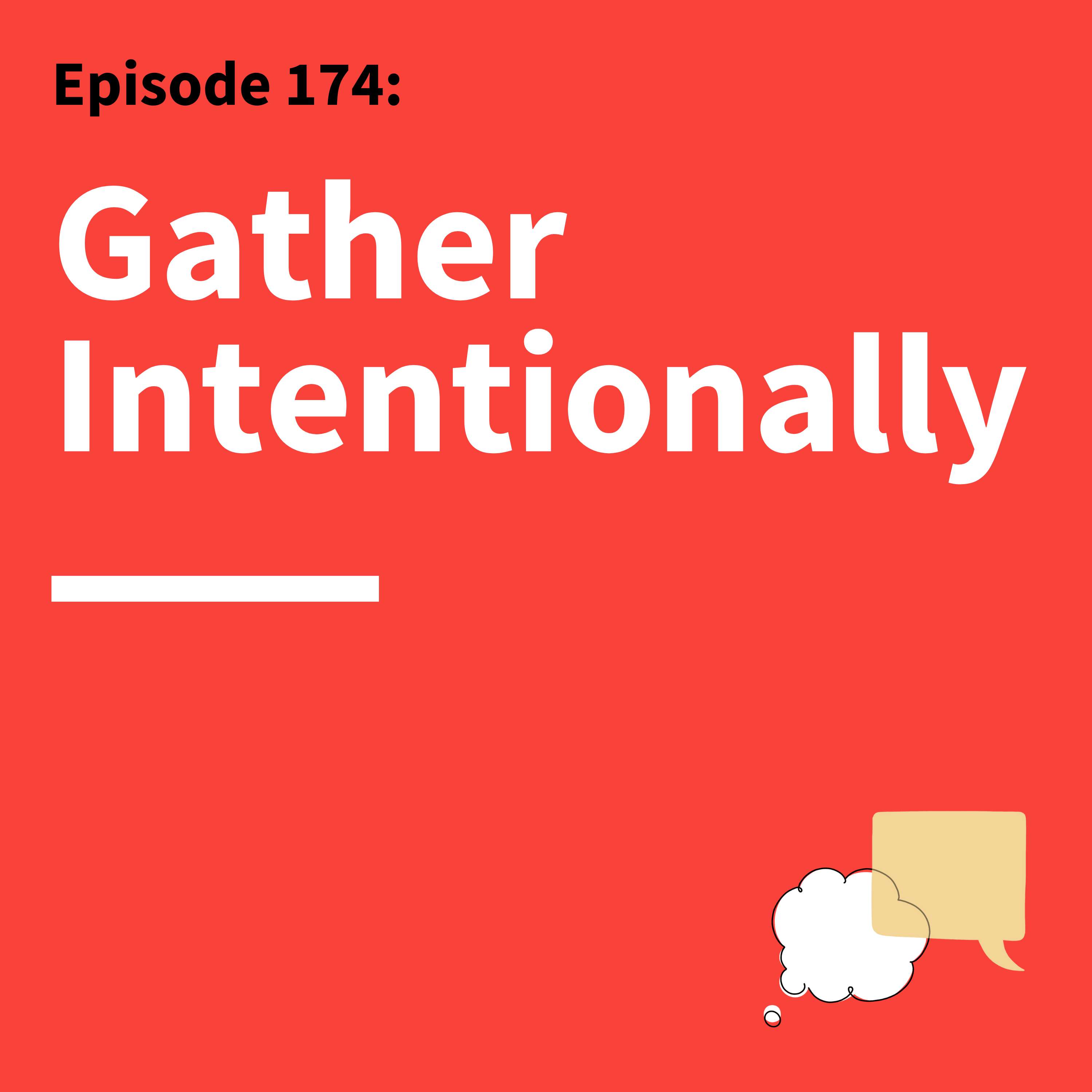 174. Fix Meetings: Transform Gatherings Into Meaningful Moments