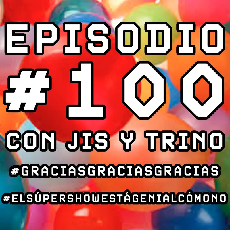 El Súper Show Está Genial #100: Jis y Trino