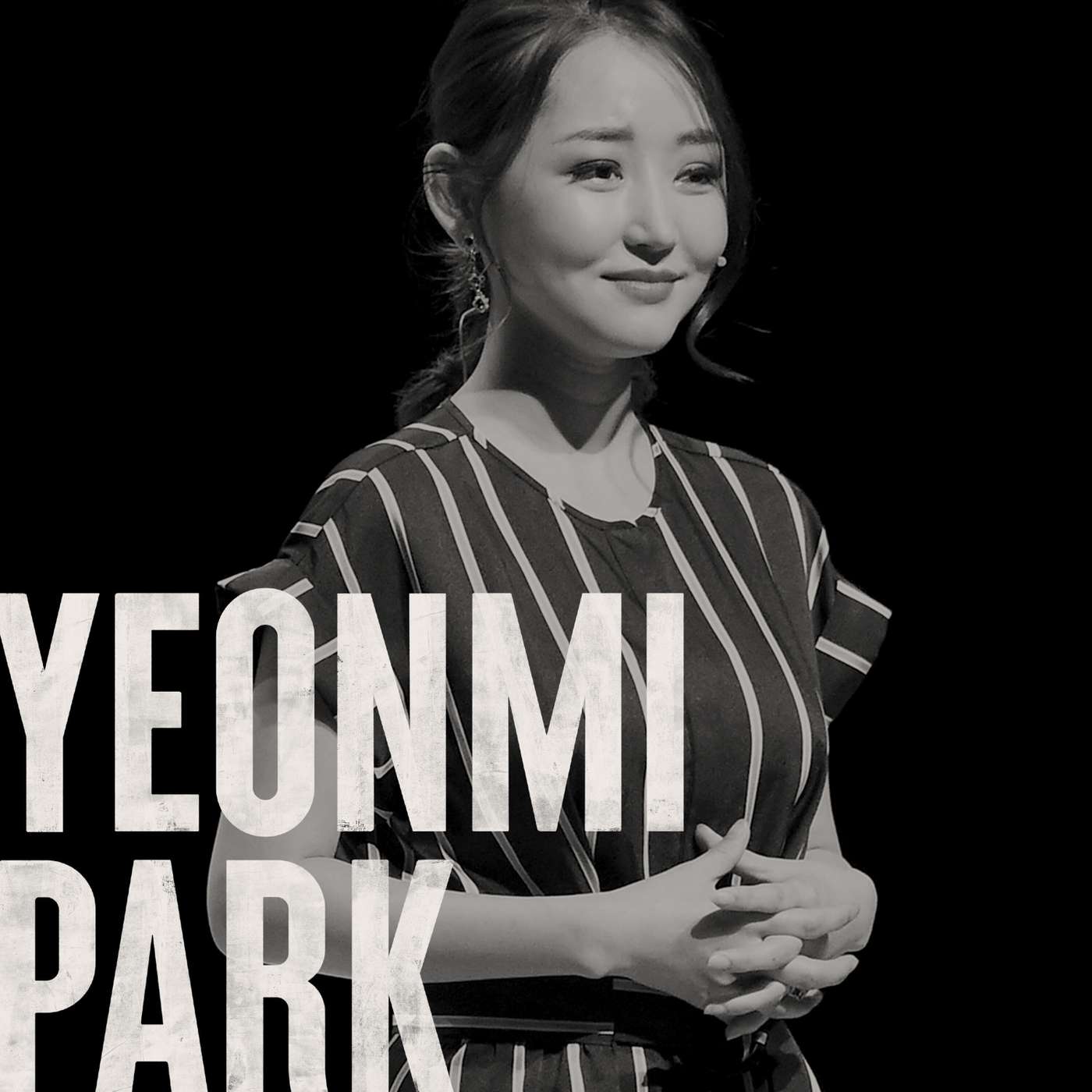 Episode 25: Yeonmi Park Episode 25: Yeonmi Park