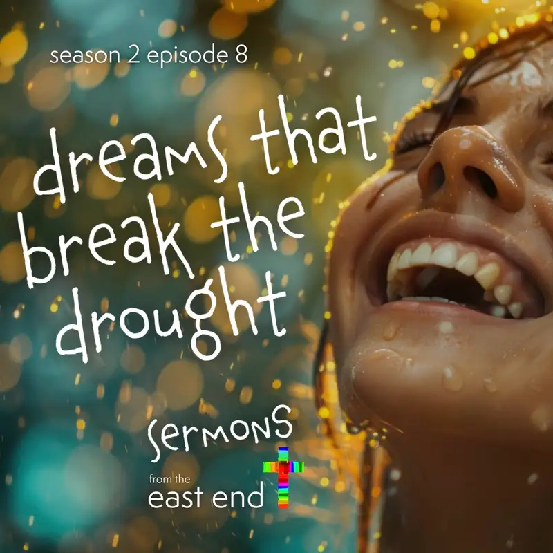 Dreams that Break the Drought