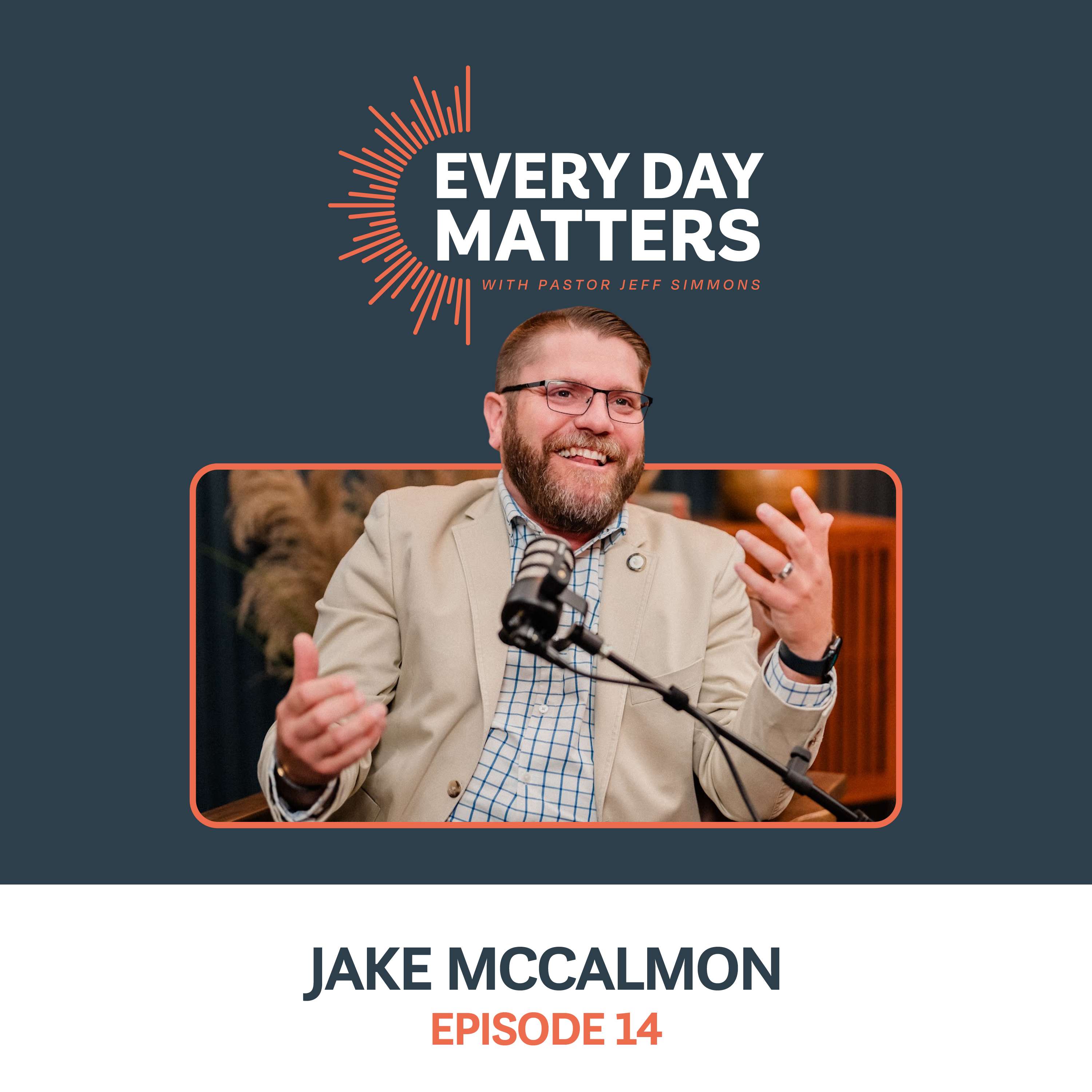 Jake McCalmon // Ep.14