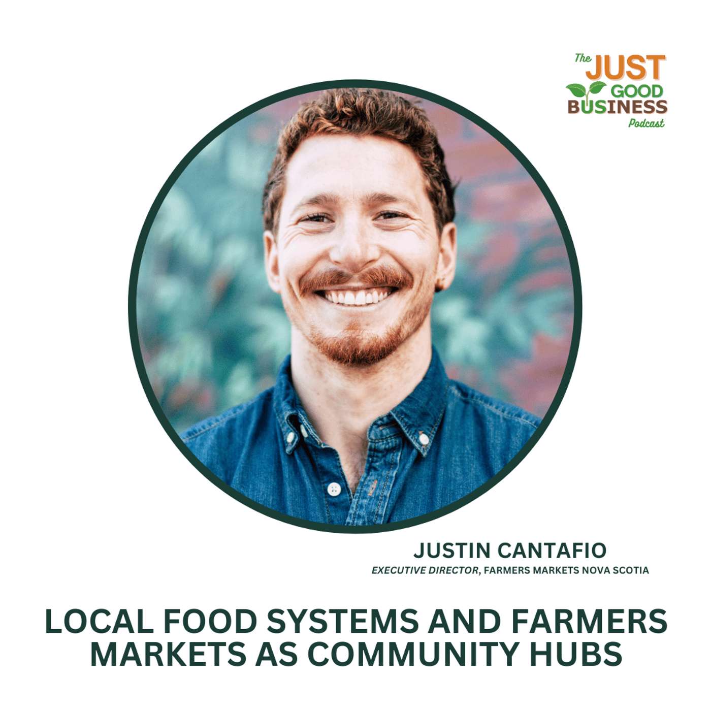 Farmers Markets as Community Hubs in Nova Scotia: With Justin Cantafio episode artwork
