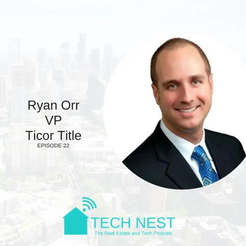 S2E22 "Let's Talk Title"--Everything Title Insurance and More with Ticor Title VP, Ryan Orr