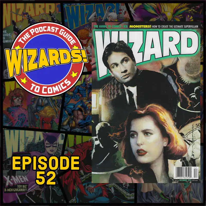 WIZARDS The Podcast Guide To Comics | Episode 52
