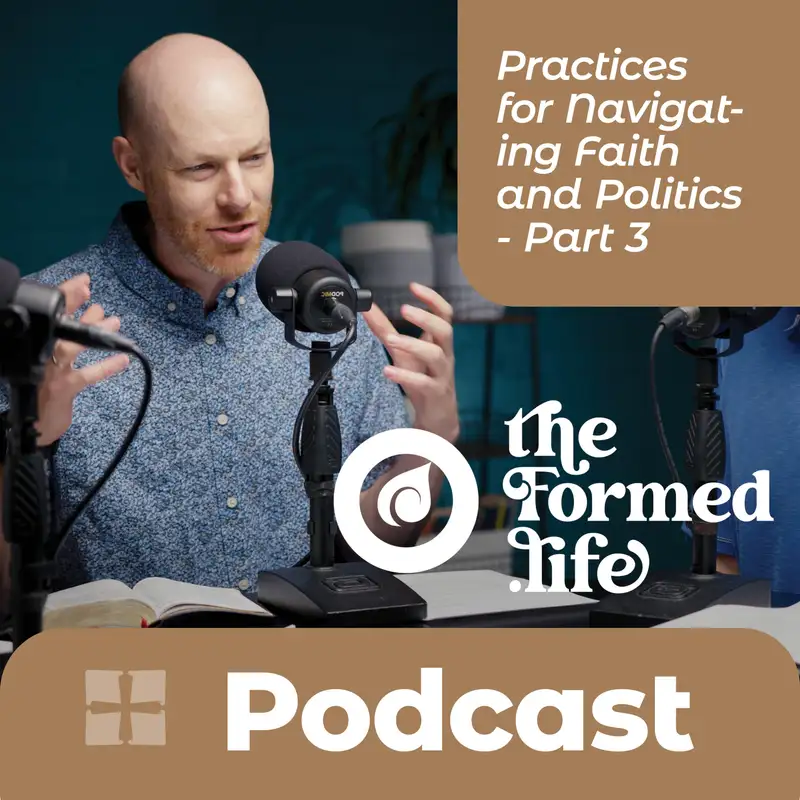 POD 033 | Practices for Navigating Faith and Politics - Part 3 