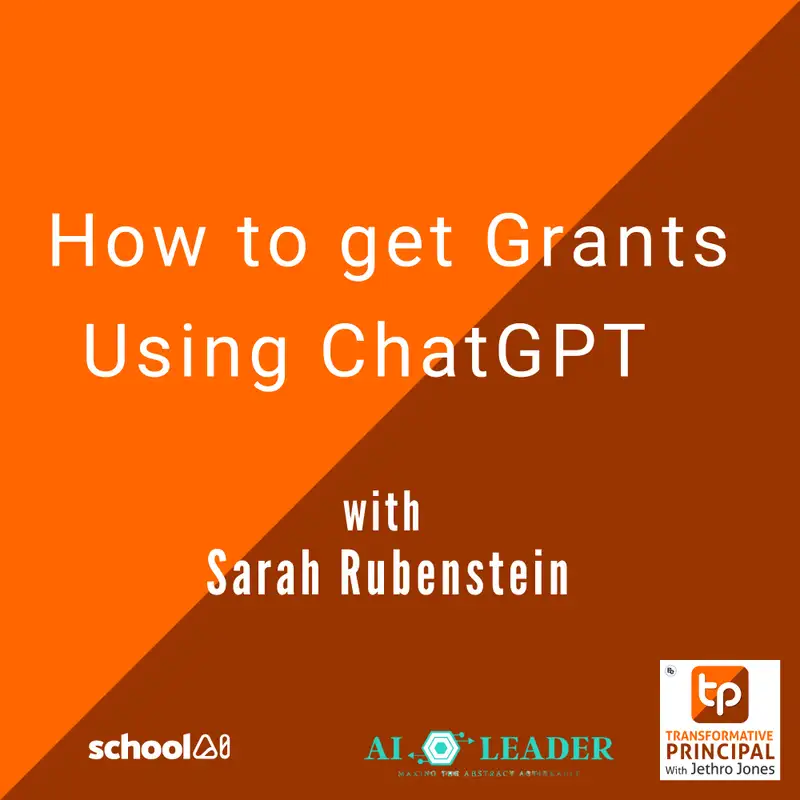 How To Get Grants Using ChatGPT with Sarah Rubenstein Transformative Principal 546 #SummerofAI