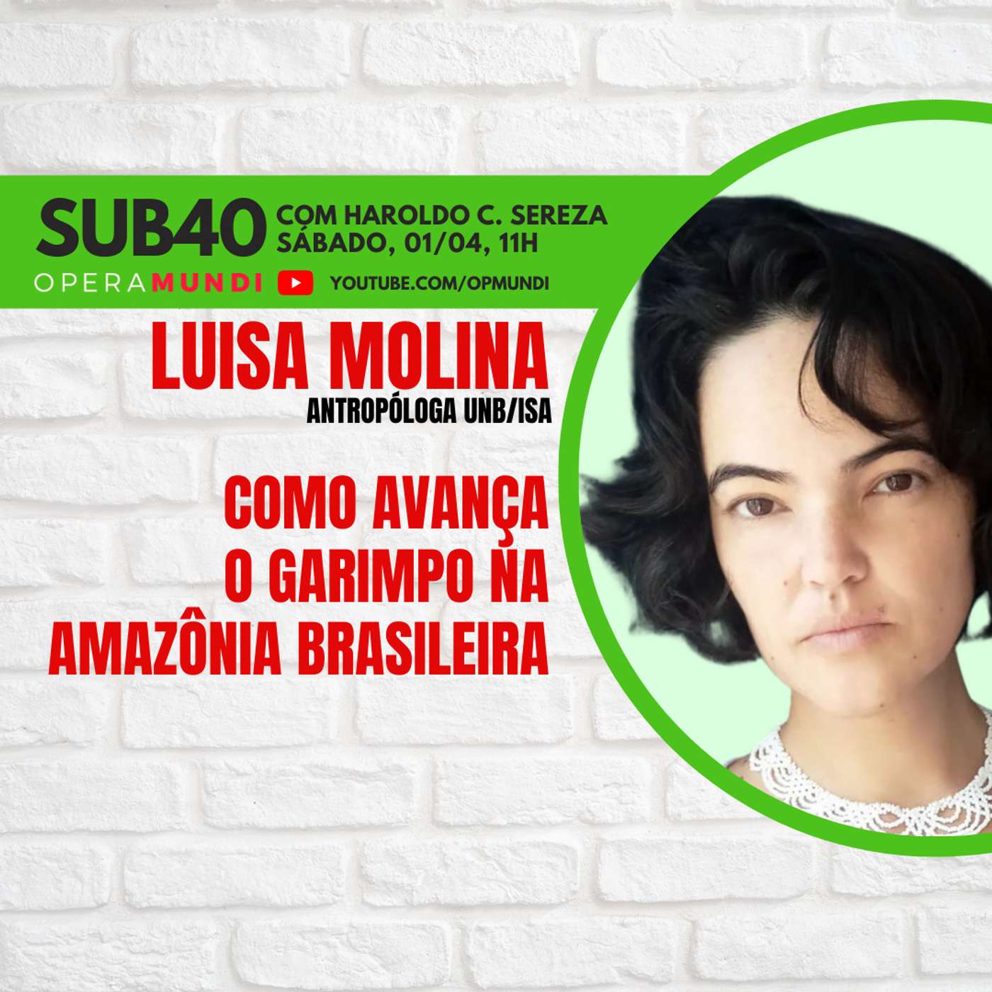 LUISA MOLINA: COMO AVANÇA O GARIMPO NA AMAZÔNIA BRASILEIRA - SUB40 - 01/04/2023 episode artwork
