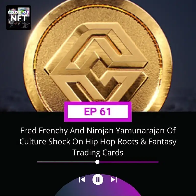 Fred Frenchy And Nirojan Yamunarajan Of Culture Shock On Hip Hop Roots & Fantasy Trading Cards, Plus: Dcentralcon's NFT & Defi Extravaganza, And More...