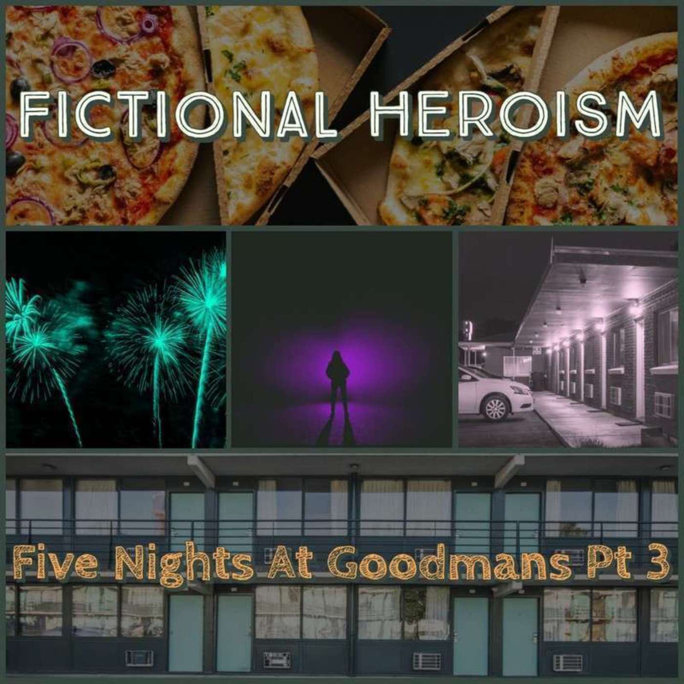 Fictional Heroism - Five Nights at Goodmans Ep 3