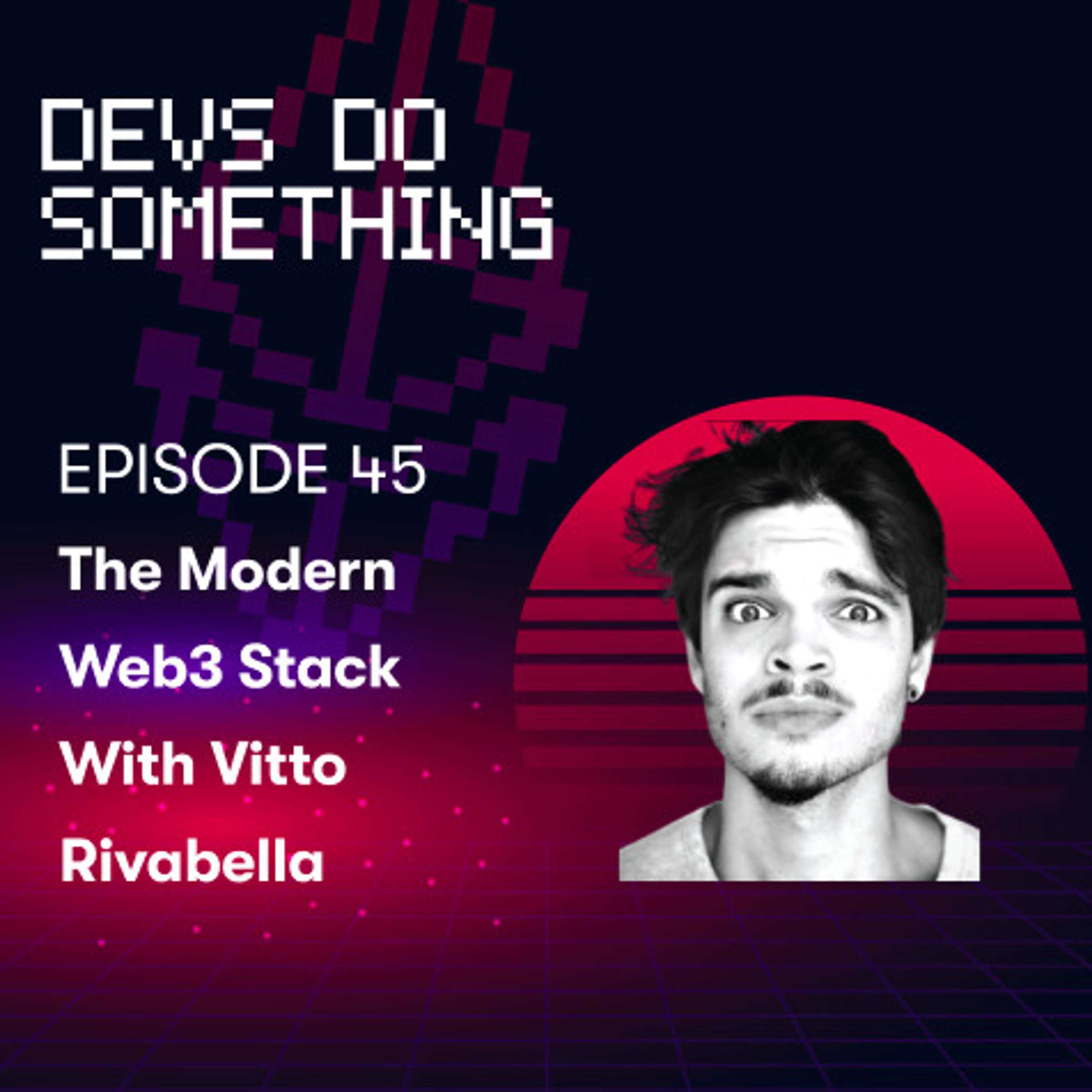 The Modern Web3 Stack with Vitto Rivabella