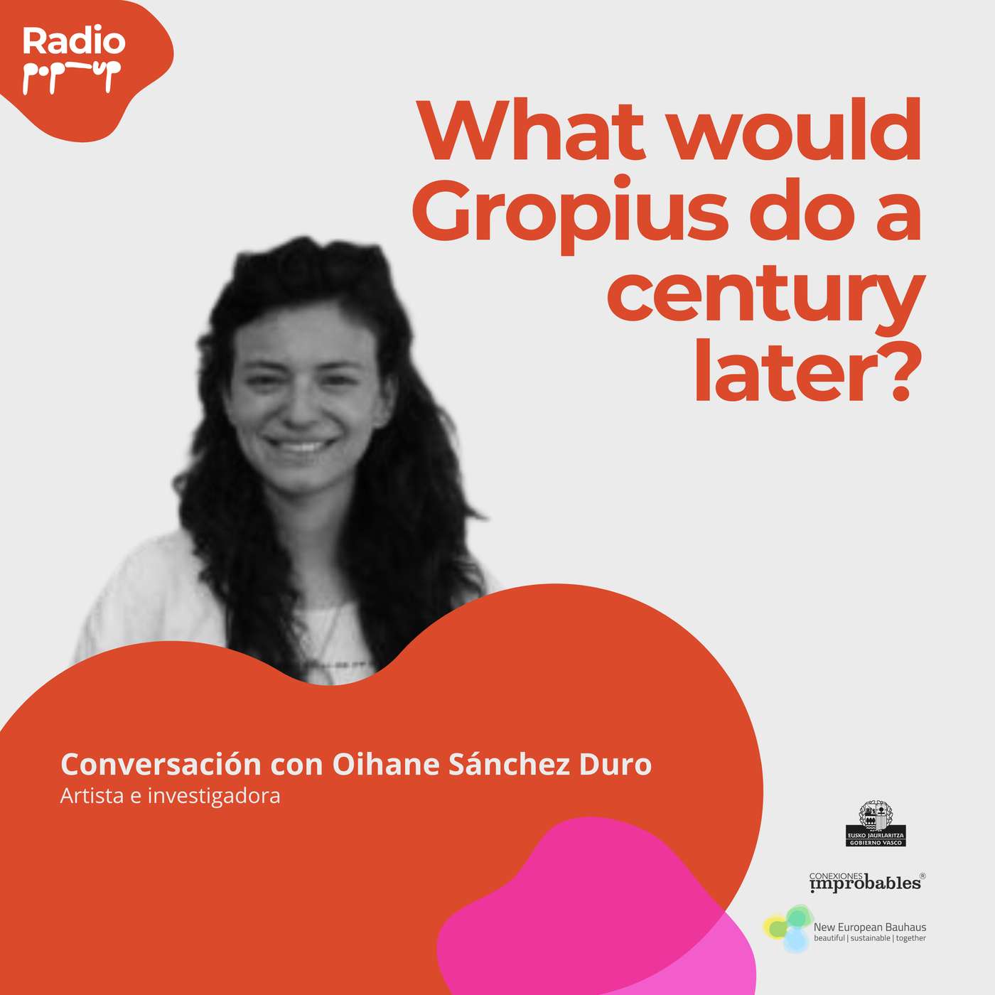 What would Gropius do a century later? - Radio PopUp