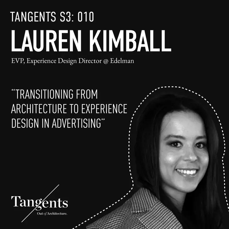 Transitioning from Architecture to Experience Design in Advertising with Edelman's Lauren Kimball