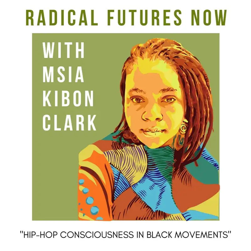 Hip-Hop Culture and Black Movements with Msia Clark Kibona